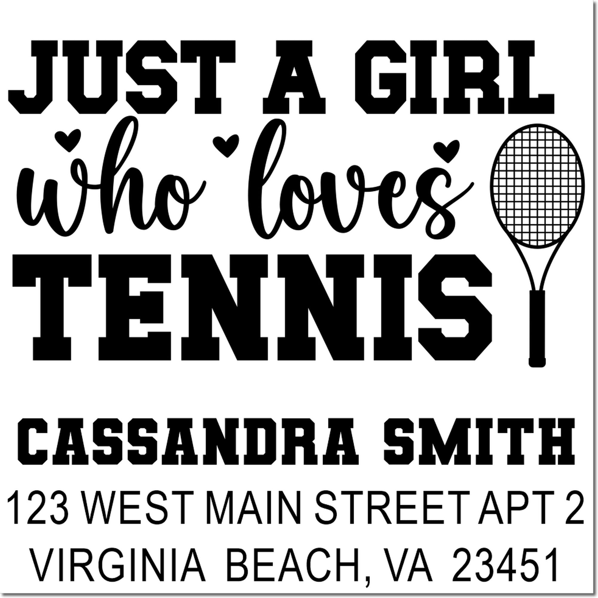 Custom tennis rubber stamp design reading Just a girl who loves tennis with name and Virginia Beach address.