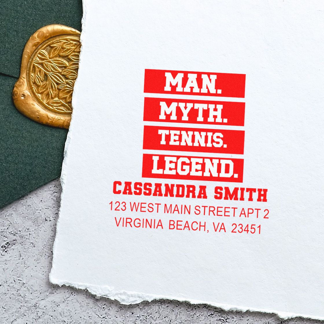 Custom address rubber stamp with Man. Myth. Tennis. Legend. and personalized name for stationery and mailing.