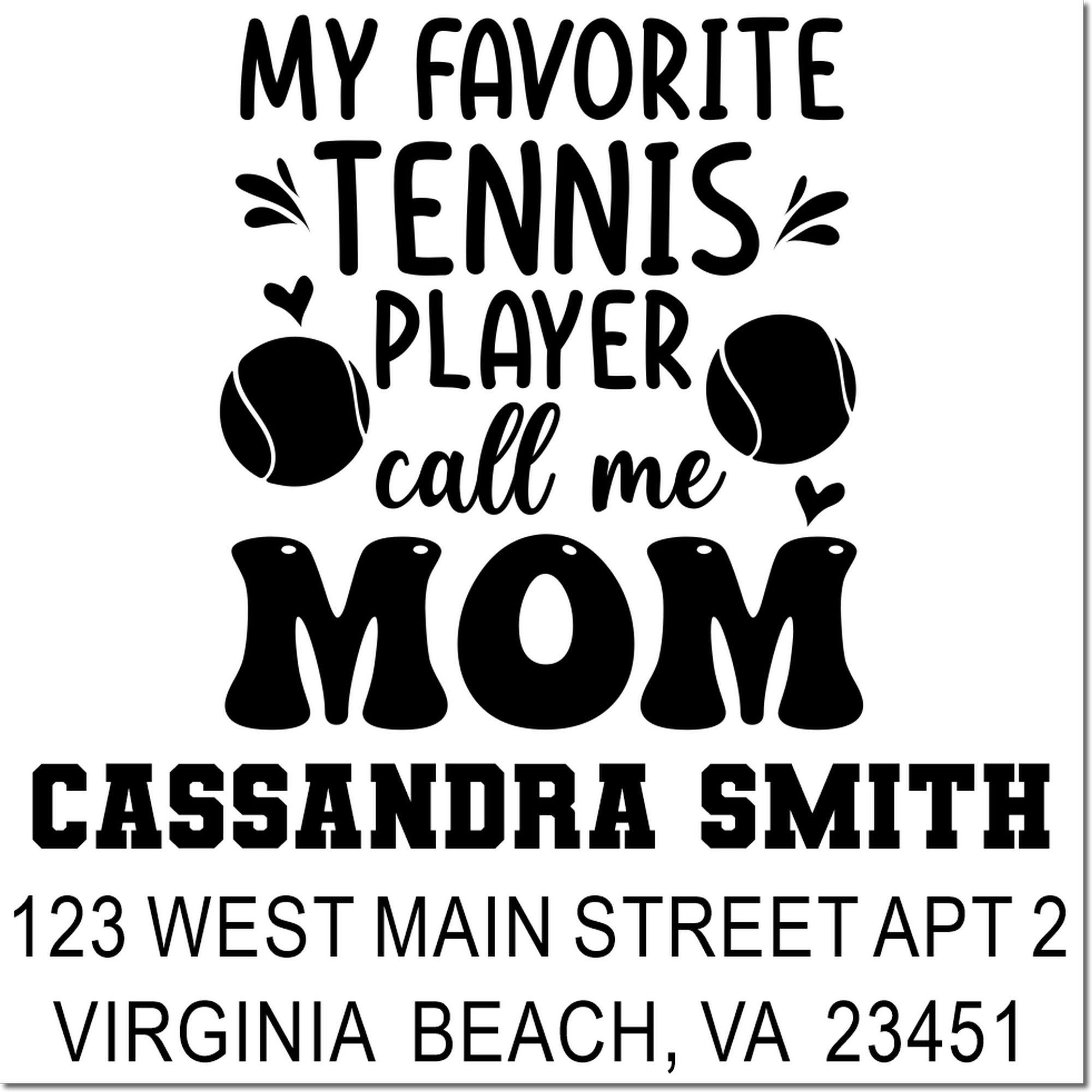 Personalized tennis mom rubber stamp with custom name, address, and my favorite tennis player calls me mom design for Virginia Beach.