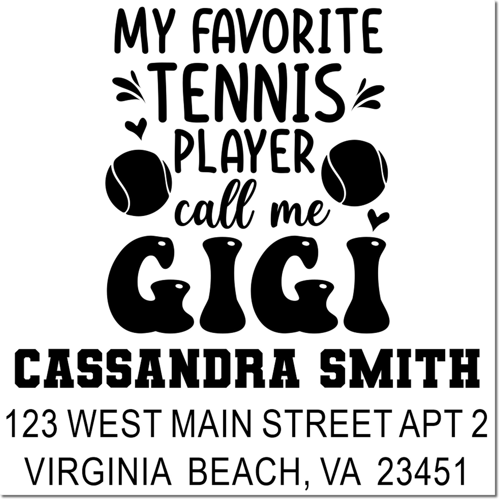 Custom tennis Gigi return address rubber stamp reading My favorite tennis player calls me Gigi