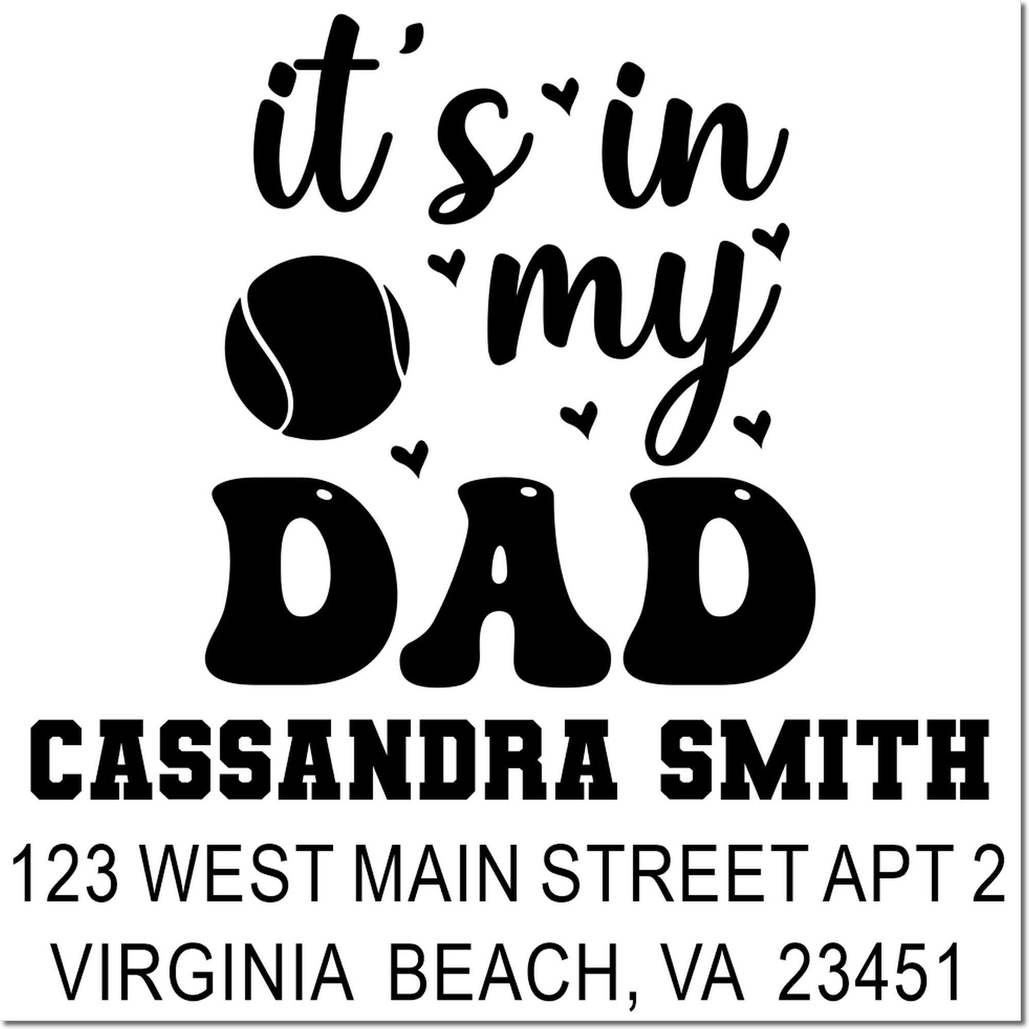 Custom rubber stamp for Dad with tennis-themed its in my dad design and personalized Virginia Beach return address.