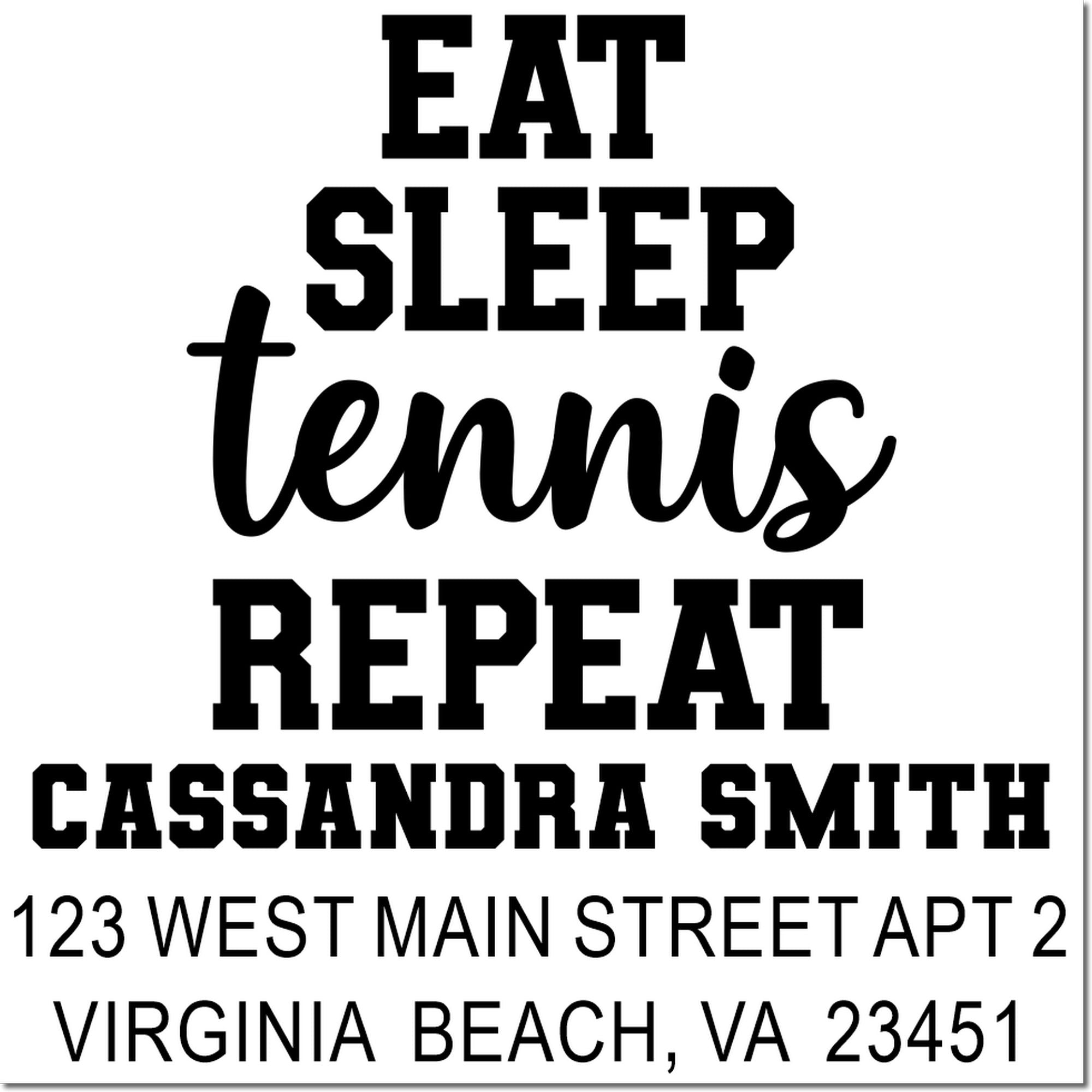 Custom tennis rubber stamp reading Eat Sleep Tennis Repeat with personalized name and Virginia Beach, VA address.