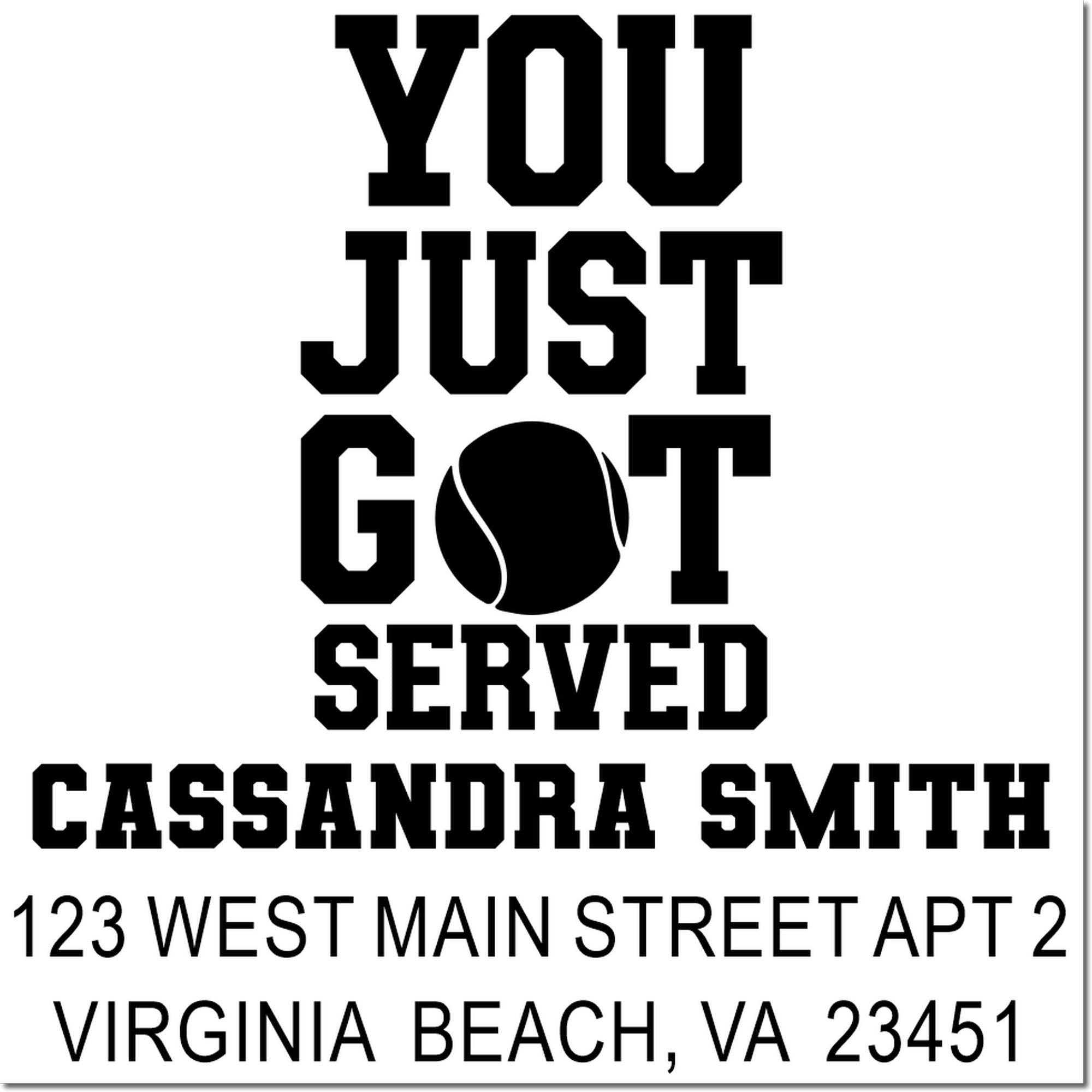 Personalized tennis address stamp reading You Just Got Served with Cassandra Smith and Virginia Beach, VA 23451.