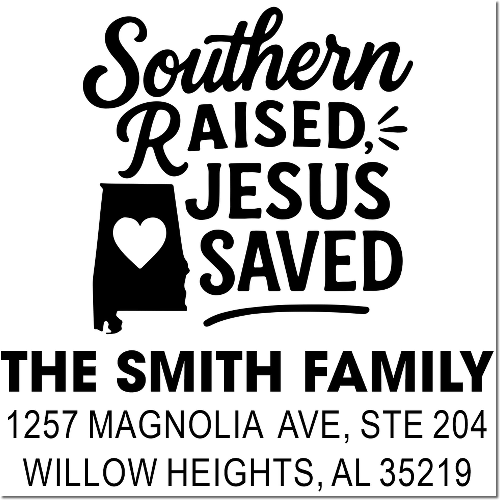Personalized Southern Raised, Jesus Saved return address rubber stamp for The Smith Family with Alabama home-state design.