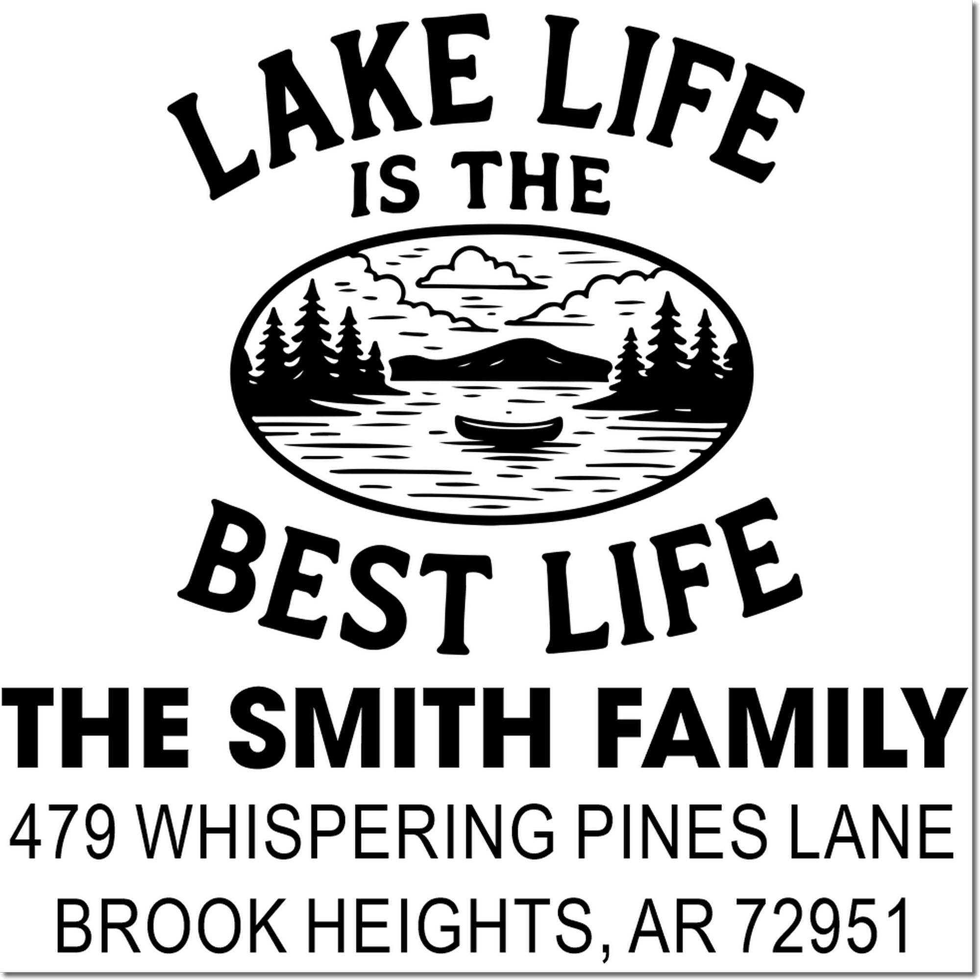 Custom Lake Life Is the Best Life family address rubber stamp with lake scene for The Smith family, Brook Heights, AR 72951.