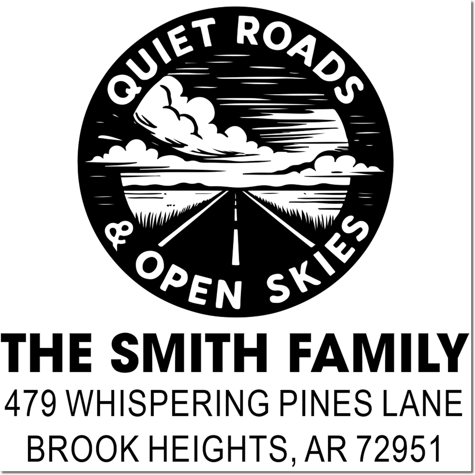 Custom Quiet Roads & Open Skies return address rubber stamp for The Smith Family, 479 Whispering Pines Lane, Brook Heights, AR