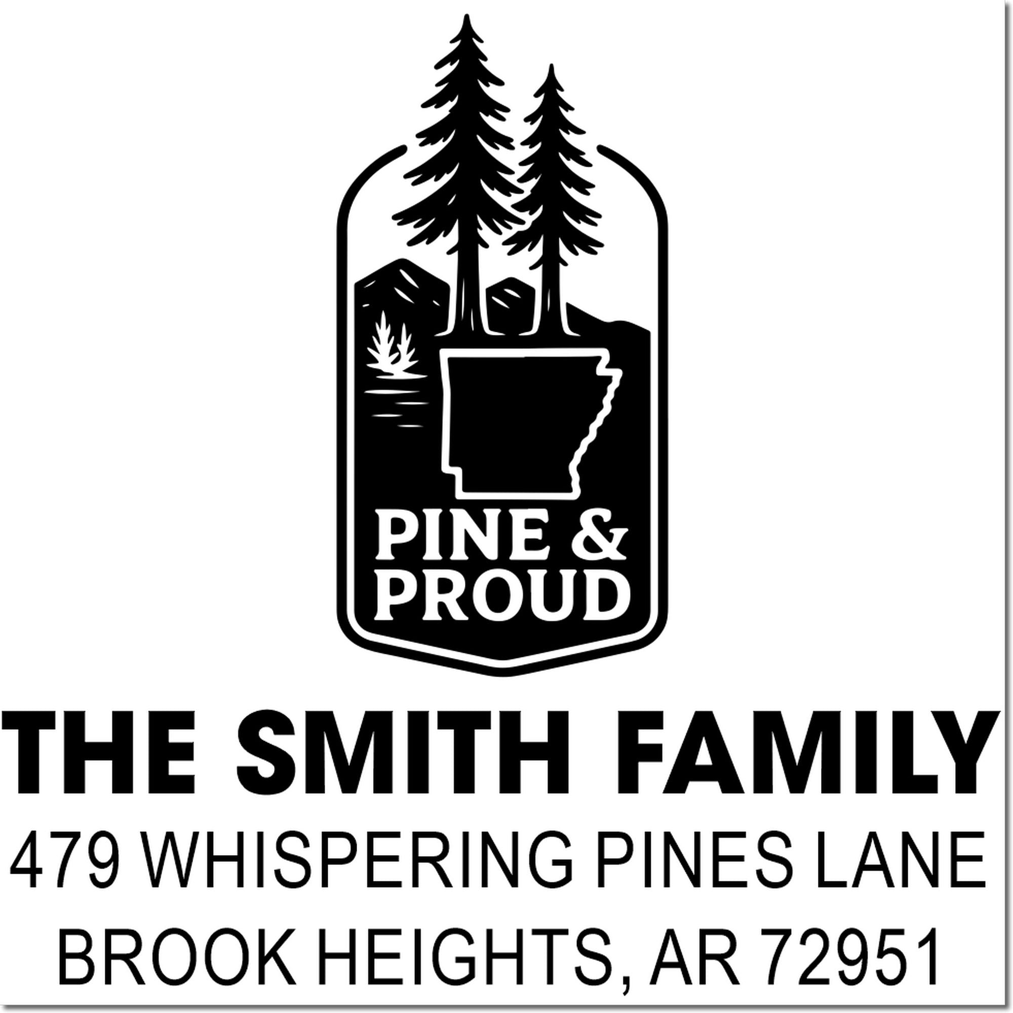 Custom Pine & Proud rubber stamp with Arkansas outline, pine trees, and Smith Family address in Brook Heights, AR 72951.