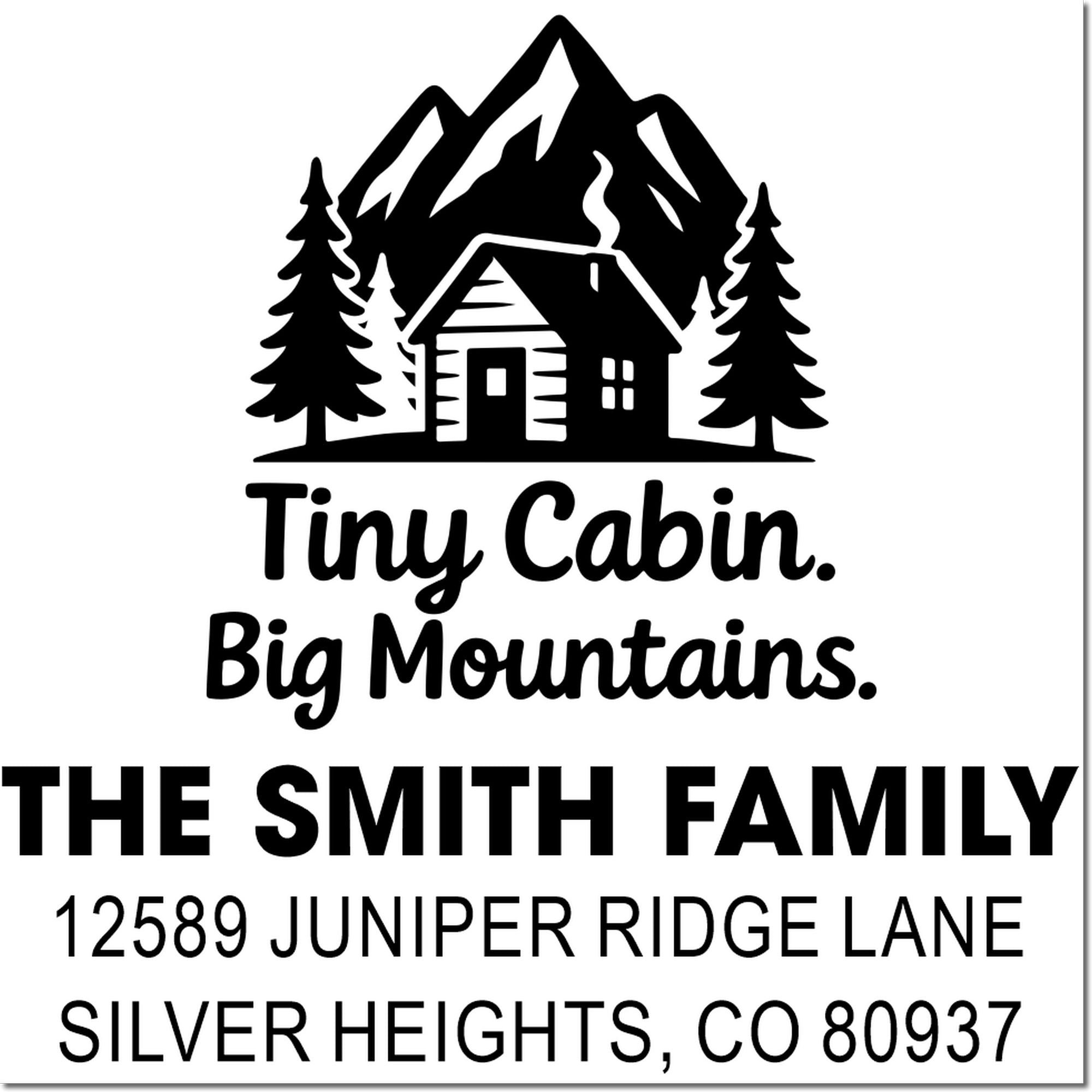 Custom Tiny Cabin, Big Mountains return address rubber stamp for The Smith Family, Silver Heights, CO 80937.