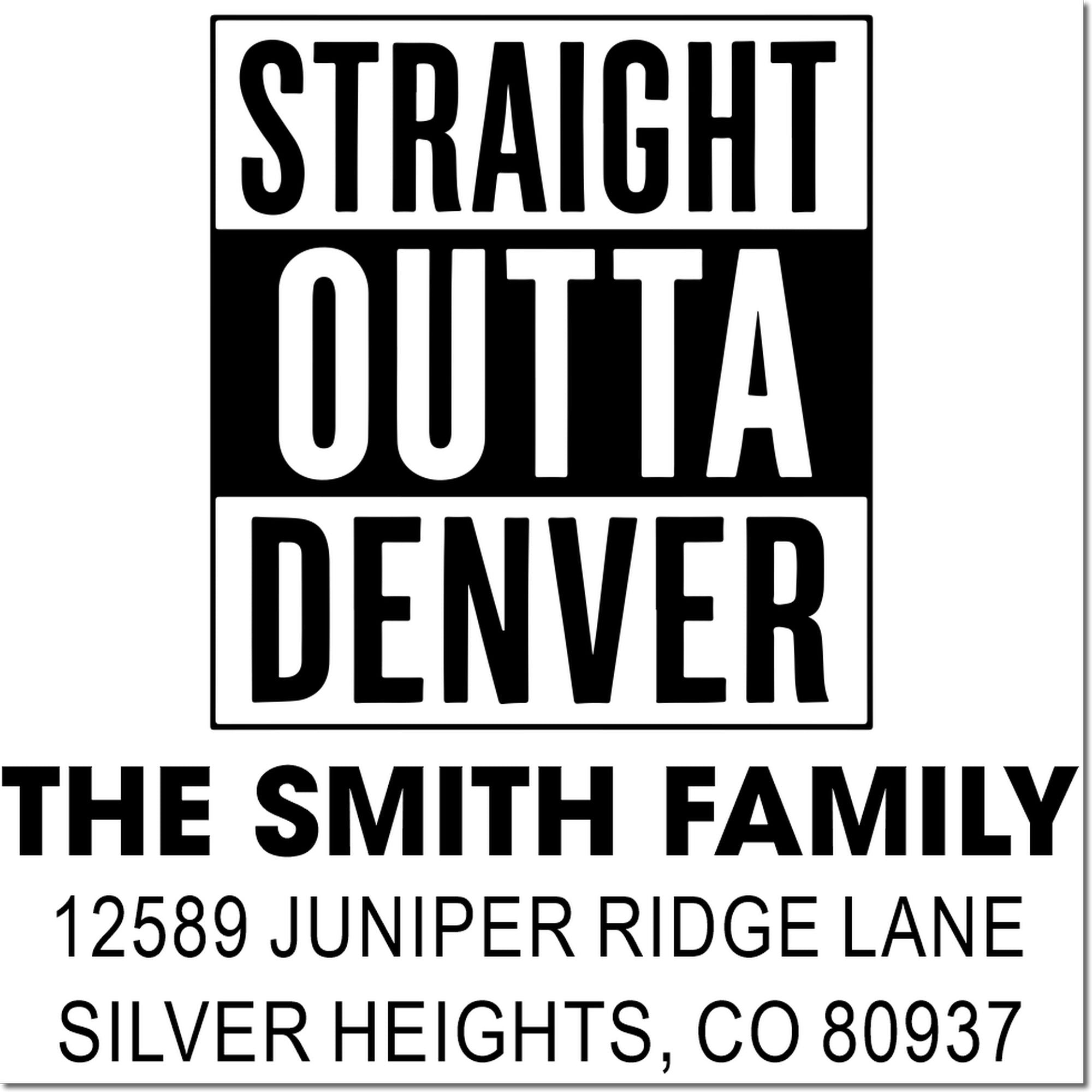 Custom return address rubber stamp with "Straight Outta Denver" design for The Smith Family, Silver Heights, CO 80937.