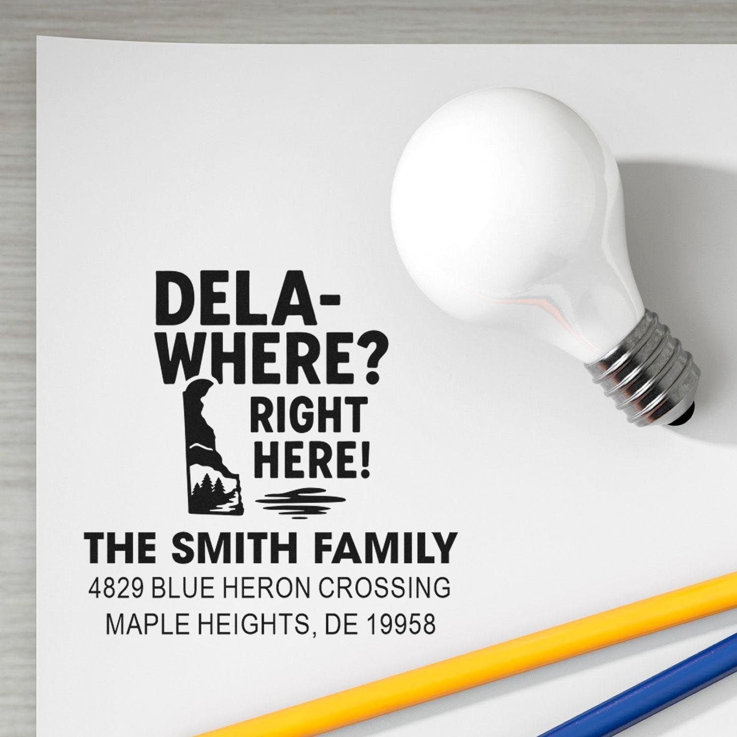 Custom address rubber stamp mockup for The Smith Family, featuring Dela-where? Right here! and a Delaware return address.