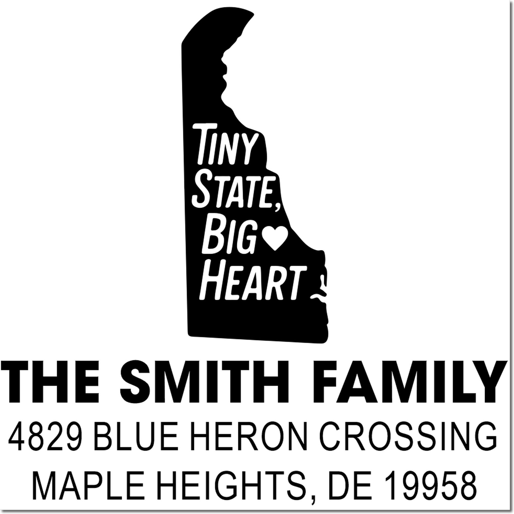 Custom Delaware return address rubber stamp featuring state silhouette, "Tiny State, Big Heart," and the Smith family address.