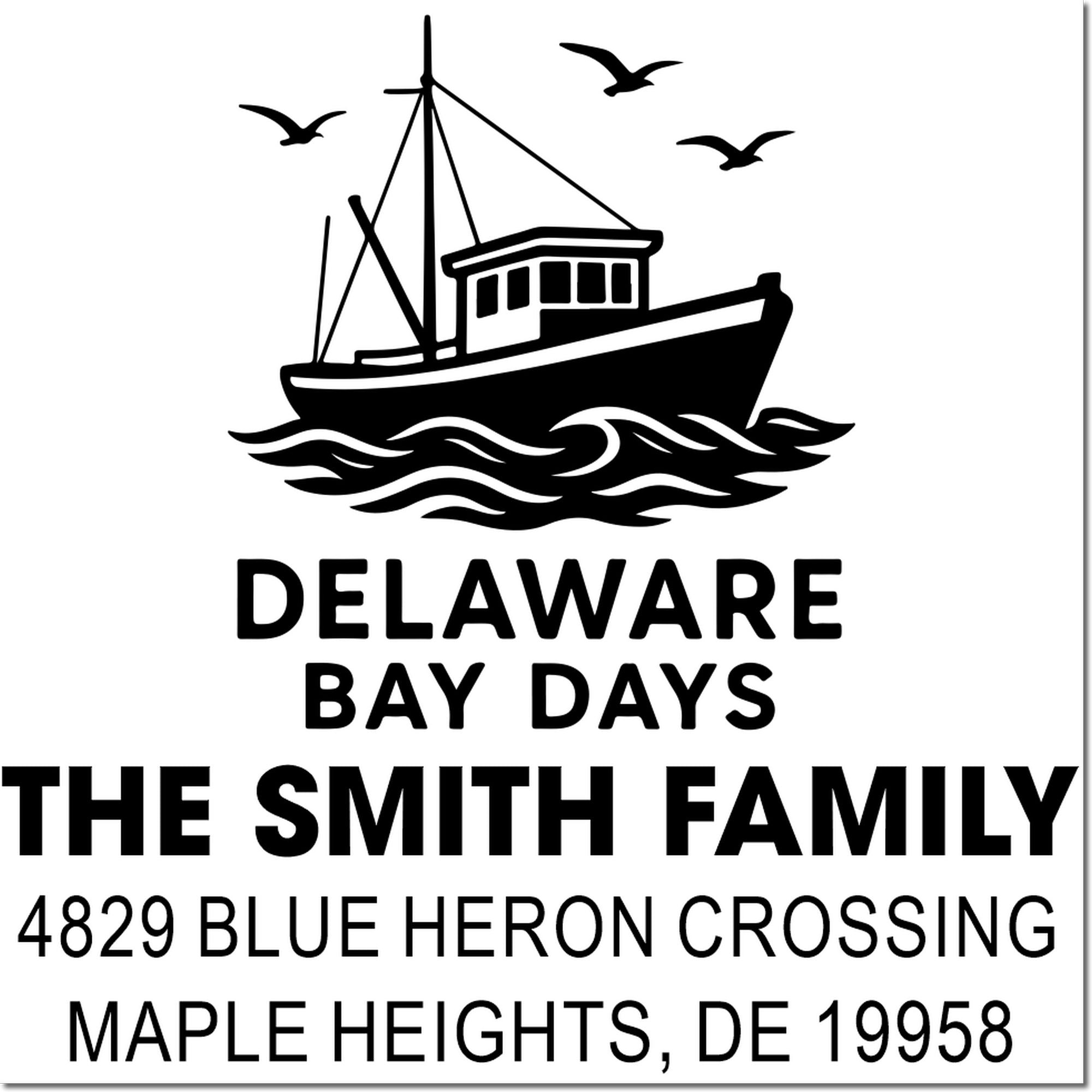 Custom address rubber stamp with fishing boat, reading Delaware Bay Days, The Smith Family, 4829 Blue Heron Crossing, Maple Heights, DE 19958.
