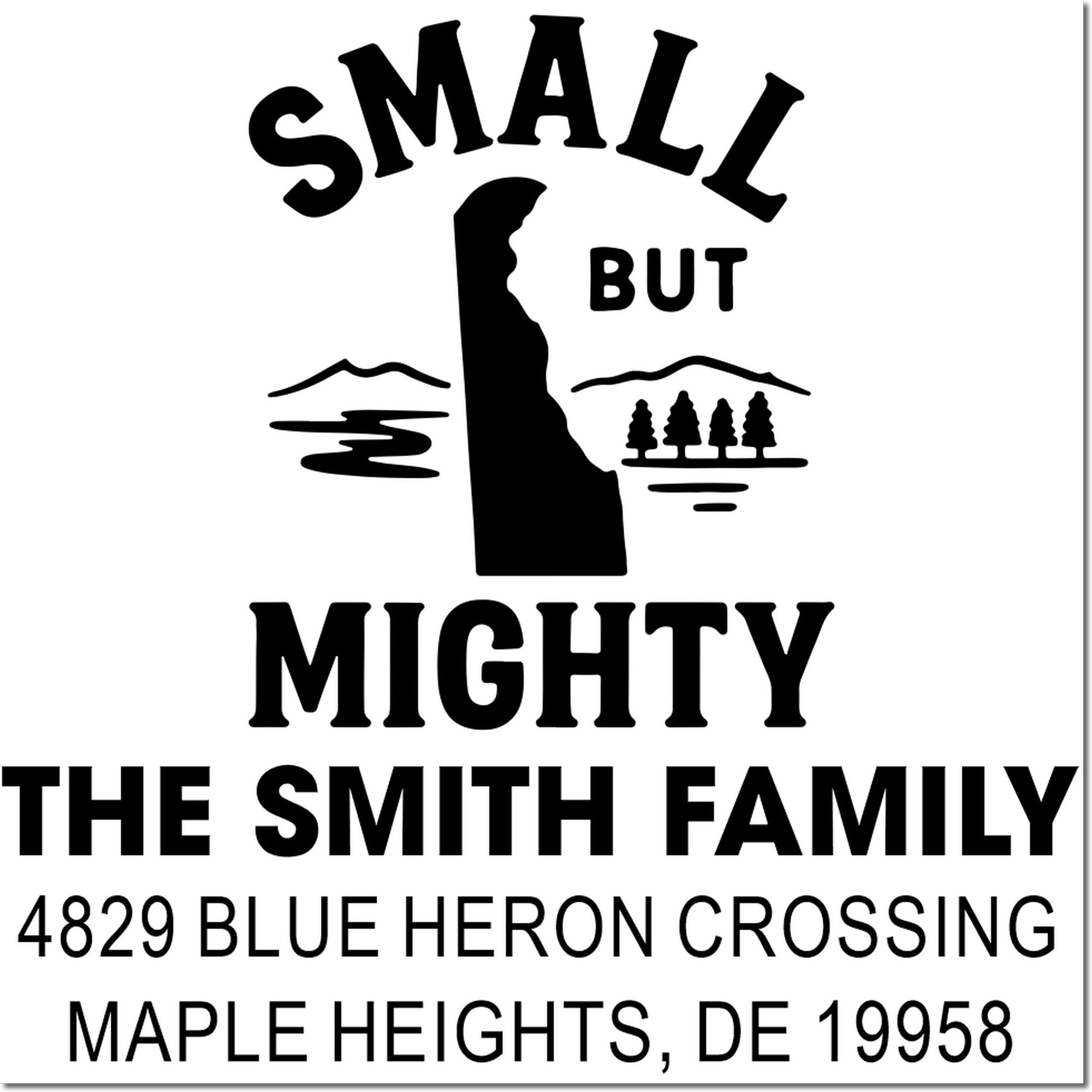 Custom return address rubber stamp for The Smith family, with Small but Mighty Delaware design and Maple Heights, DE address.