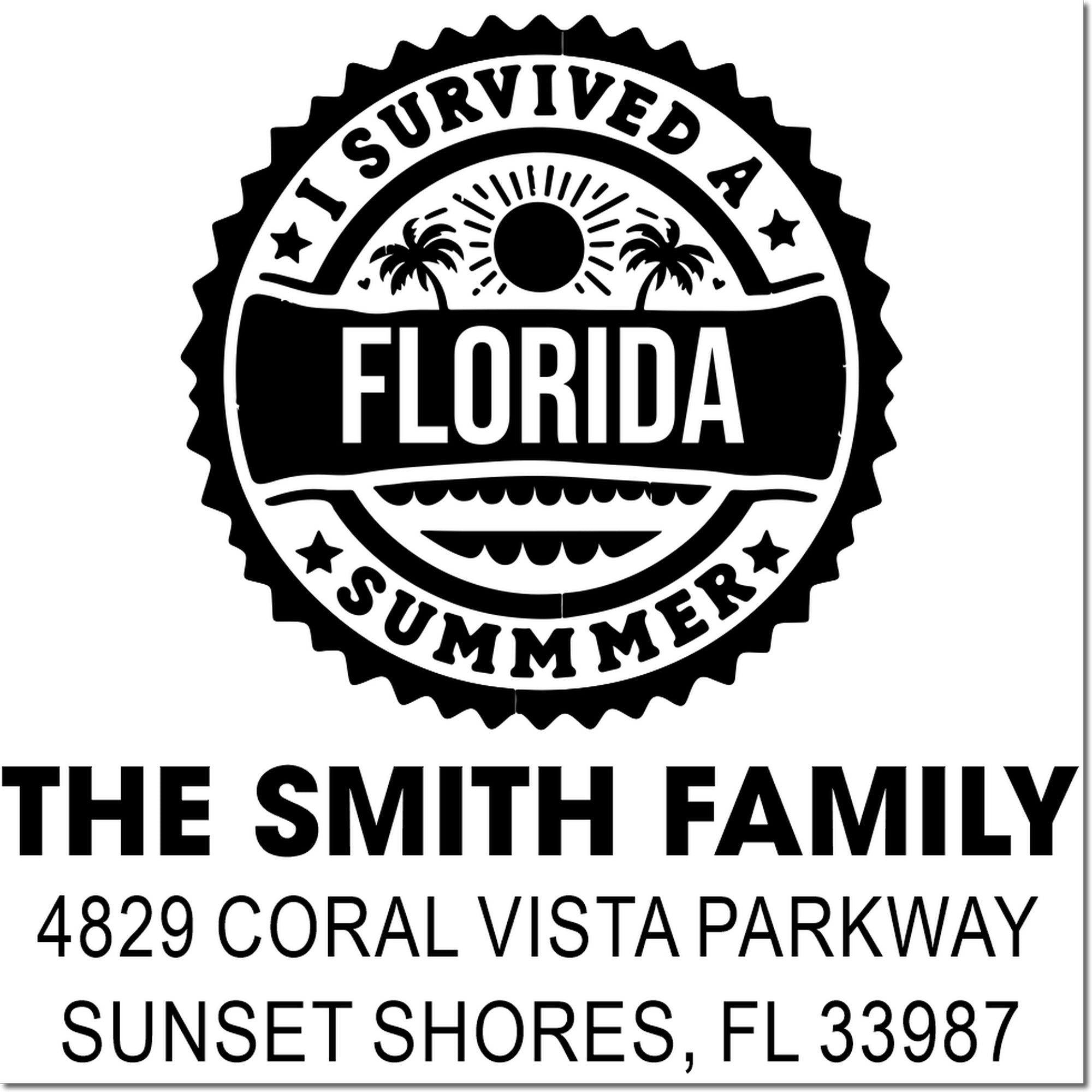 Custom address rubber stamp for The Smith Family with I Survived a Florida Summer and Sunset Shores, FL 33987.