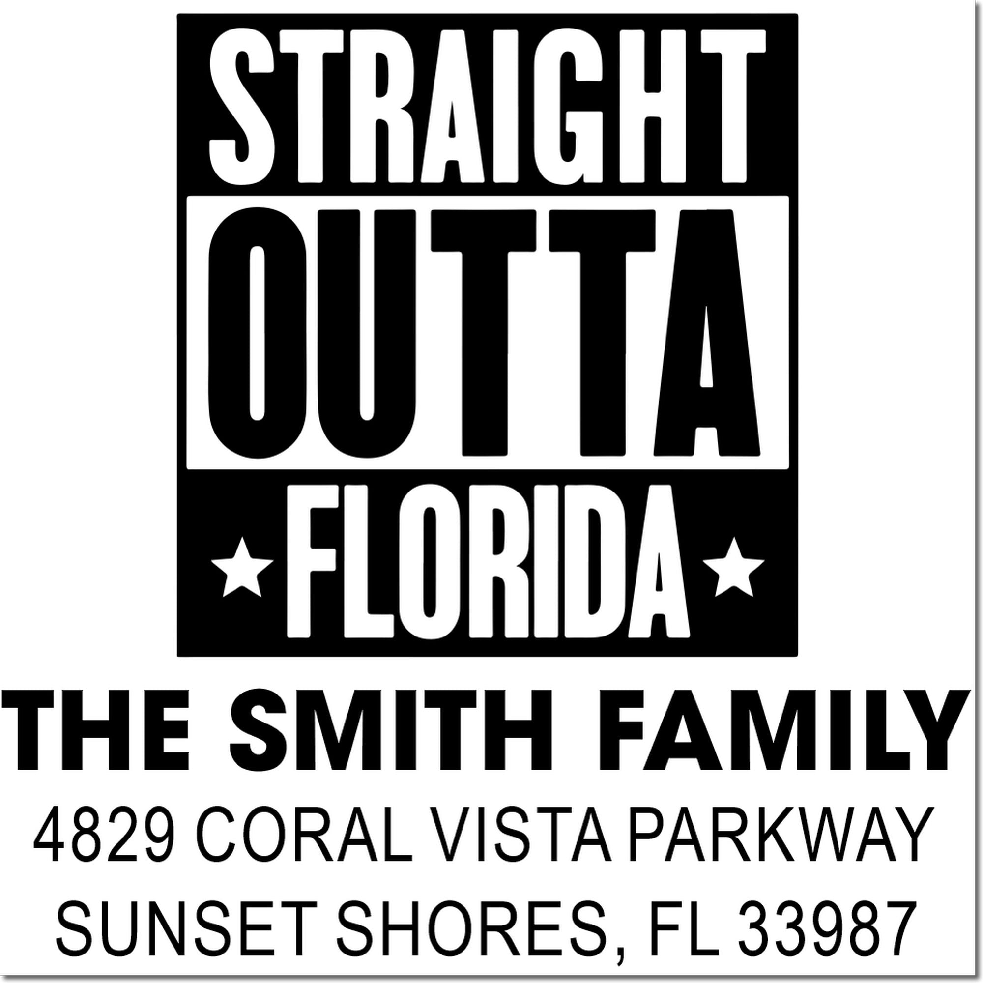 Custom return address rubber stamp for The Smith Family, Straight Outta Florida, 4829 Coral Vista Parkway, Sunset Shores, FL 33987.