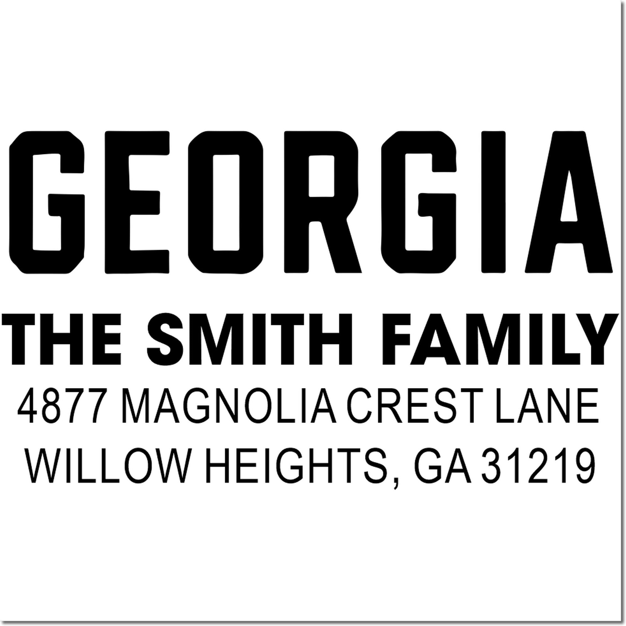 Custom Georgia return address rubber stamp for The Smith Family, 4877 Magnolia Crest Lane, Willow Heights, GA 31219.