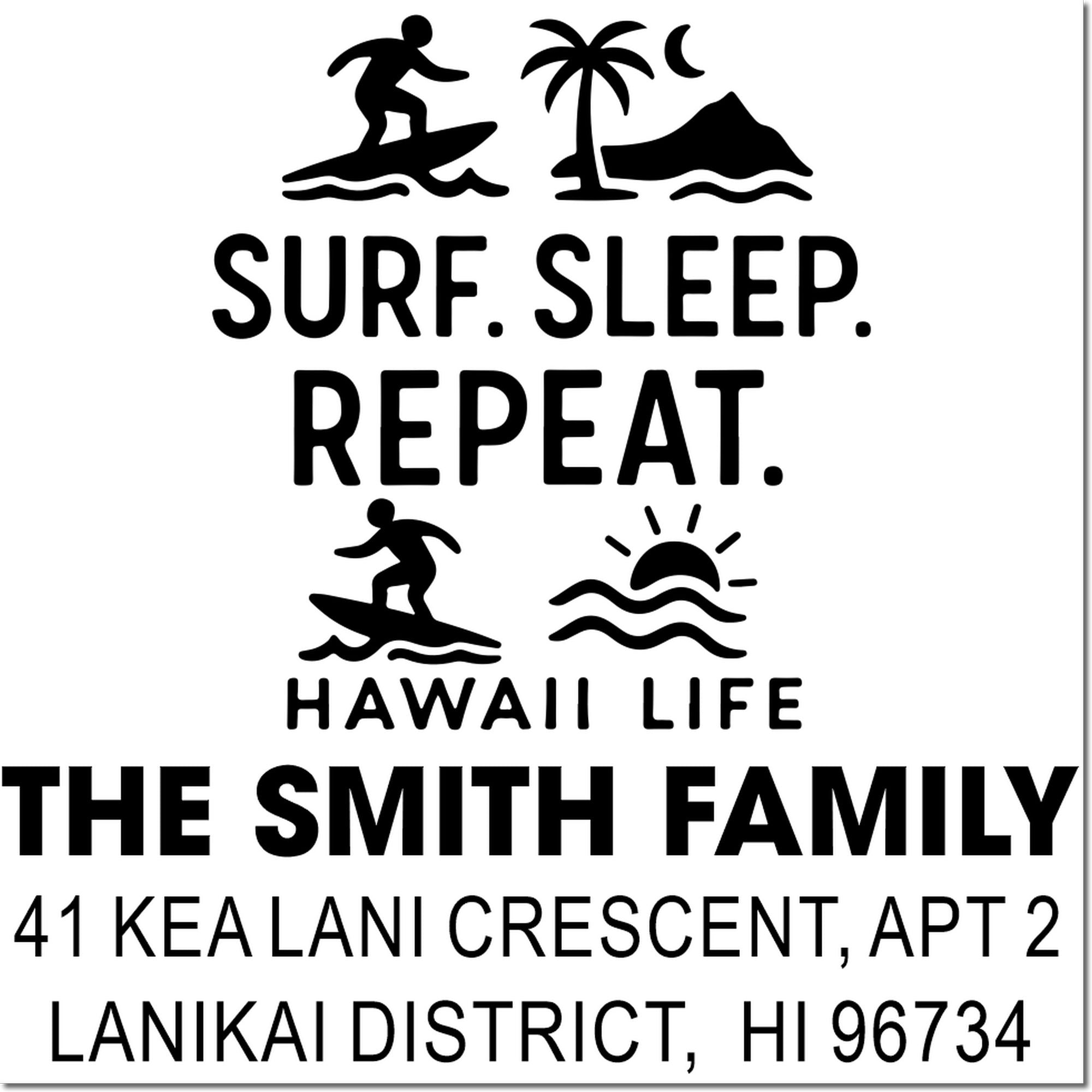 Personalized Hawaii Life address rubber stamp with surf, sleep, repeat design, The Smith Family, and Lanikai District, HI 96734.