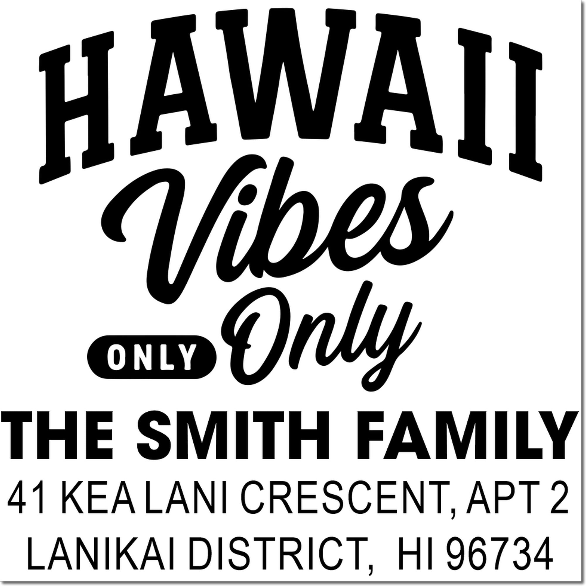 Custom Hawaii Vibes Only address rubber stamp for The Smith Family, with Lanikai District, HI 96734 return address.