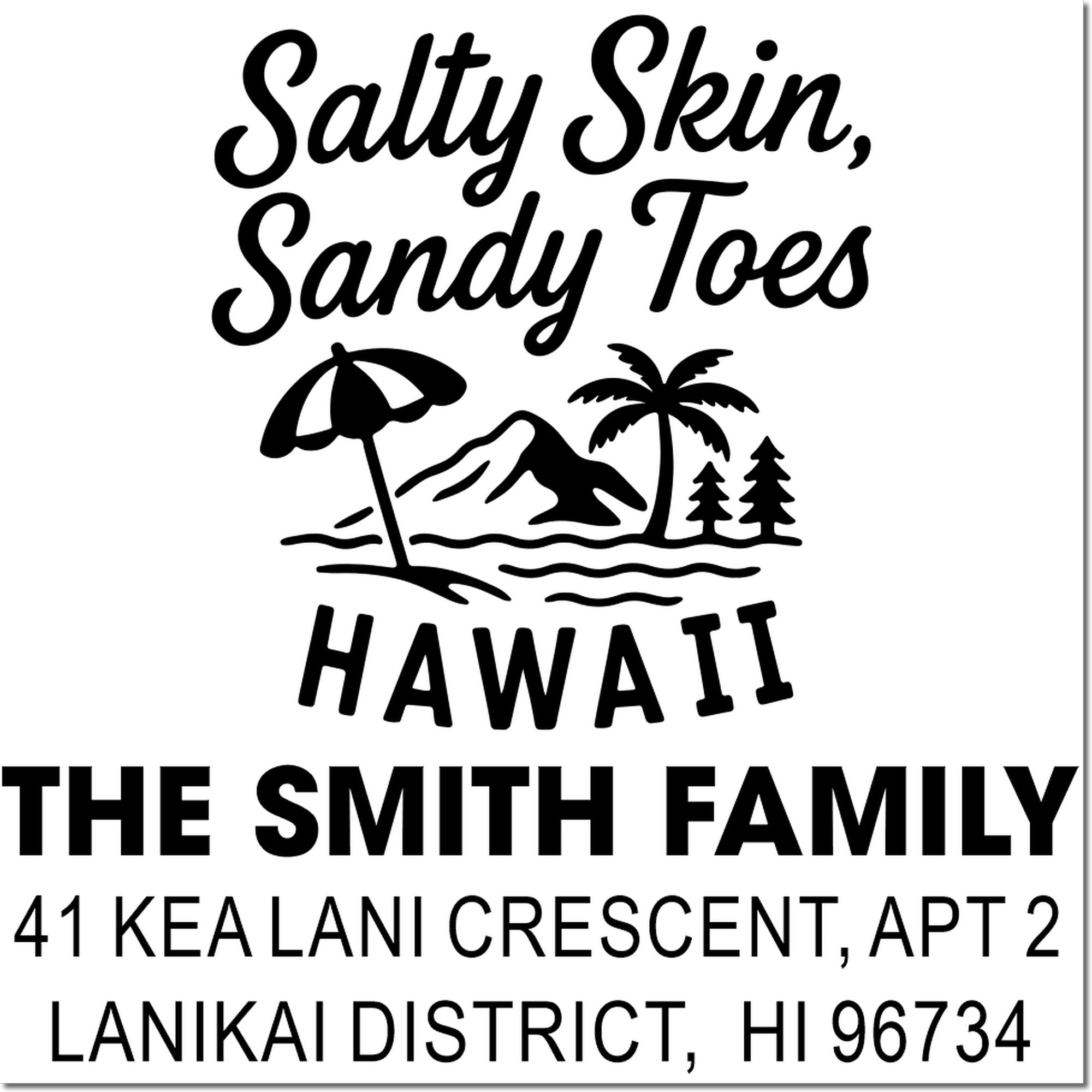 Custom rubber stamp with Salty Skin, Sandy Toes Hawaii beach design and The Smith Family return address
