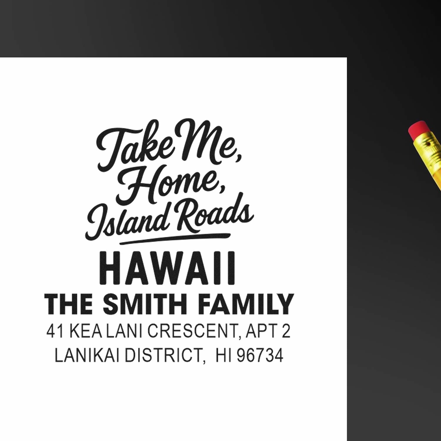 Custom Hawaii return address rubber stamp for The Smith Family, featuring Take Me Home, Island Roads and Lanikai District address.