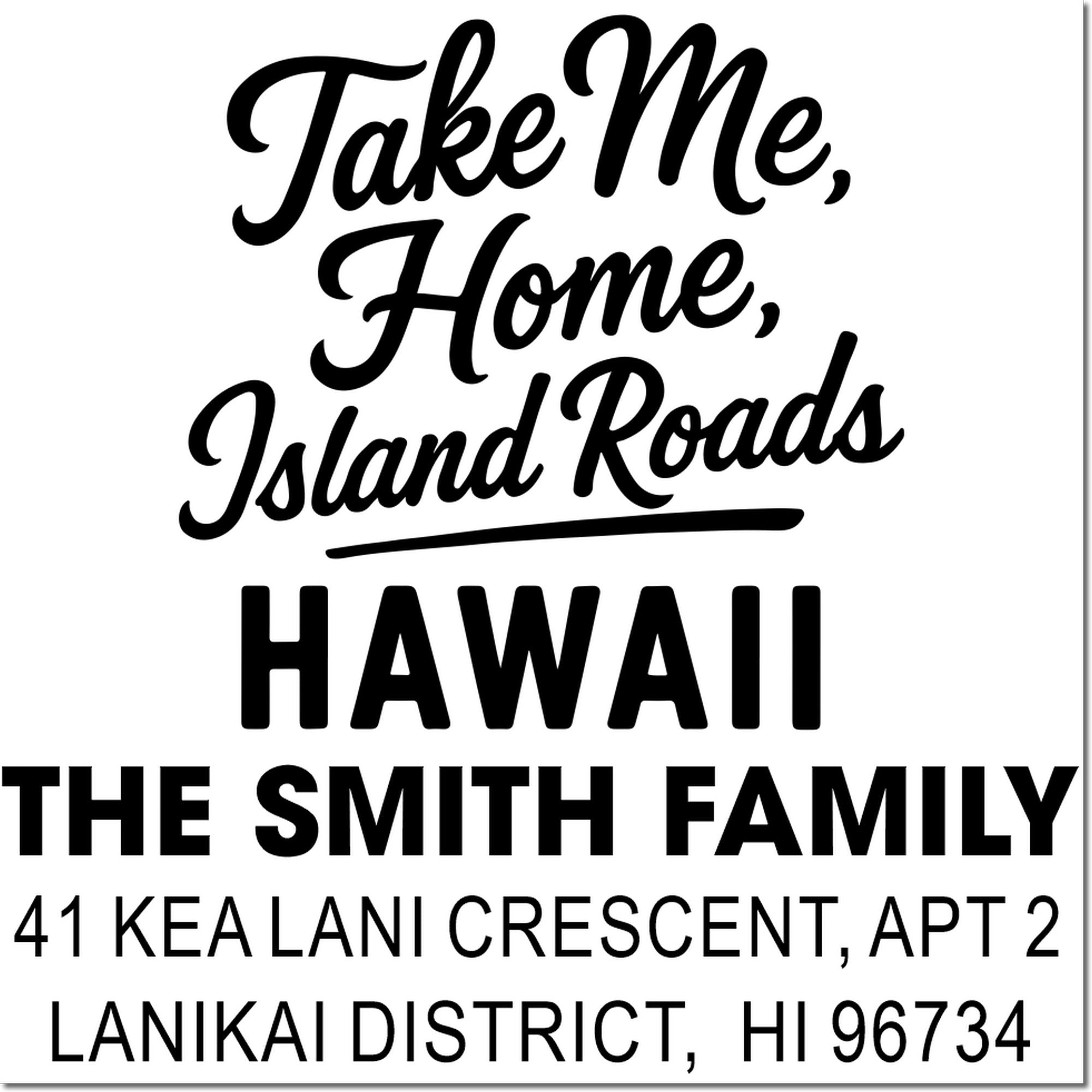 Custom Hawaii personalized return address rubber stamp for The Smith Family, Lanikai District, HI 96734, with Take Me Home design.