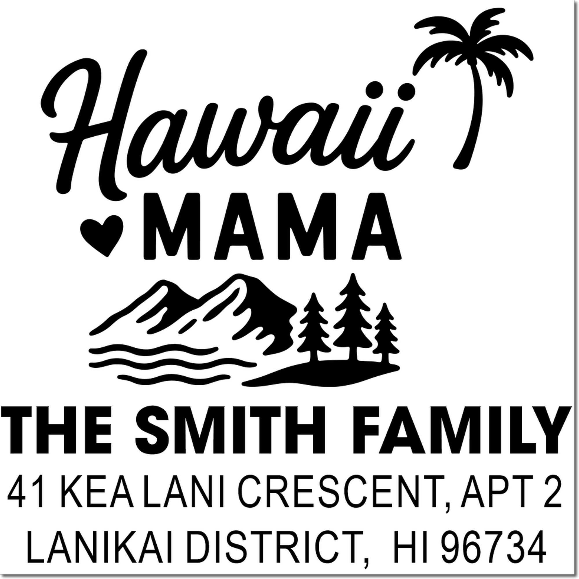 Personalized Hawaii Mama return address rubber stamp for The Smith Family, with palm tree, mountains, and address.