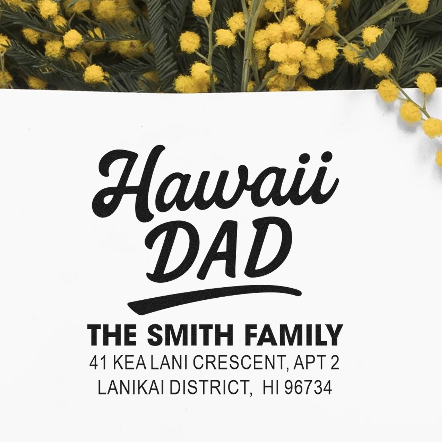 Custom Hawaii Dad rubber stamp with family name and return address for The Smith Family in Lanikai District, HI 96734.