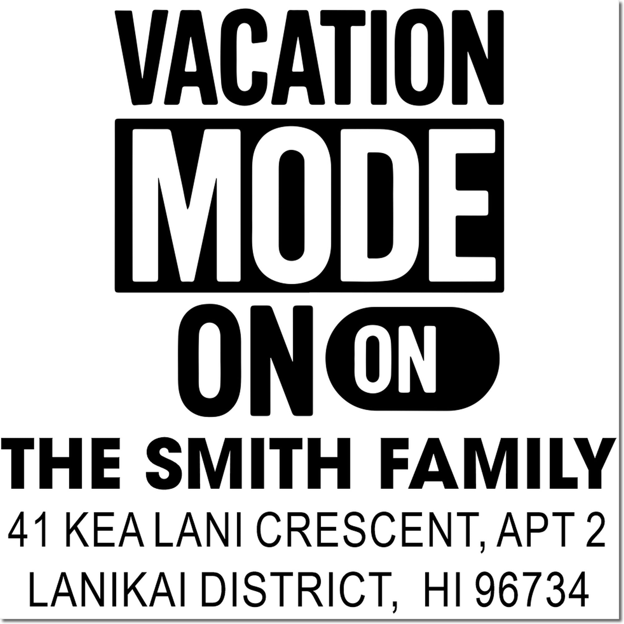 Personalized rubber stamp design for The Smith Family, featuring Vacation Mode On and return address for mail and packages.