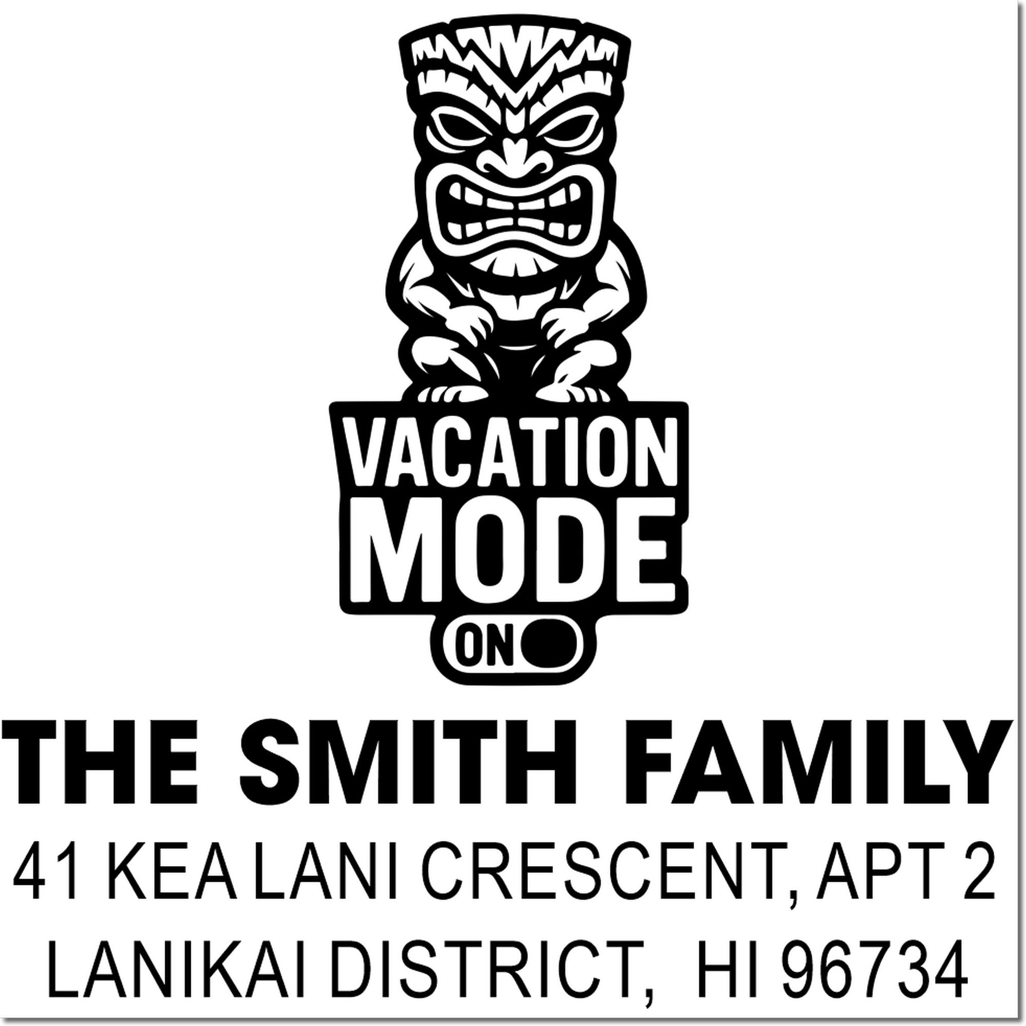 Custom rubber stamp design with tiki mask and Vacation Mode On for The Smith Family, Hawaii address stamp.