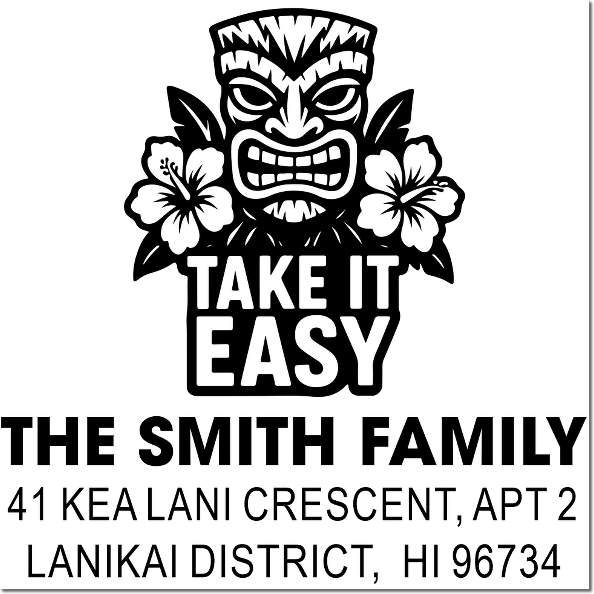 Custom tiki rubber stamp with Take It Easy, The Smith Family, and Hawaiian return address for mailing labels.