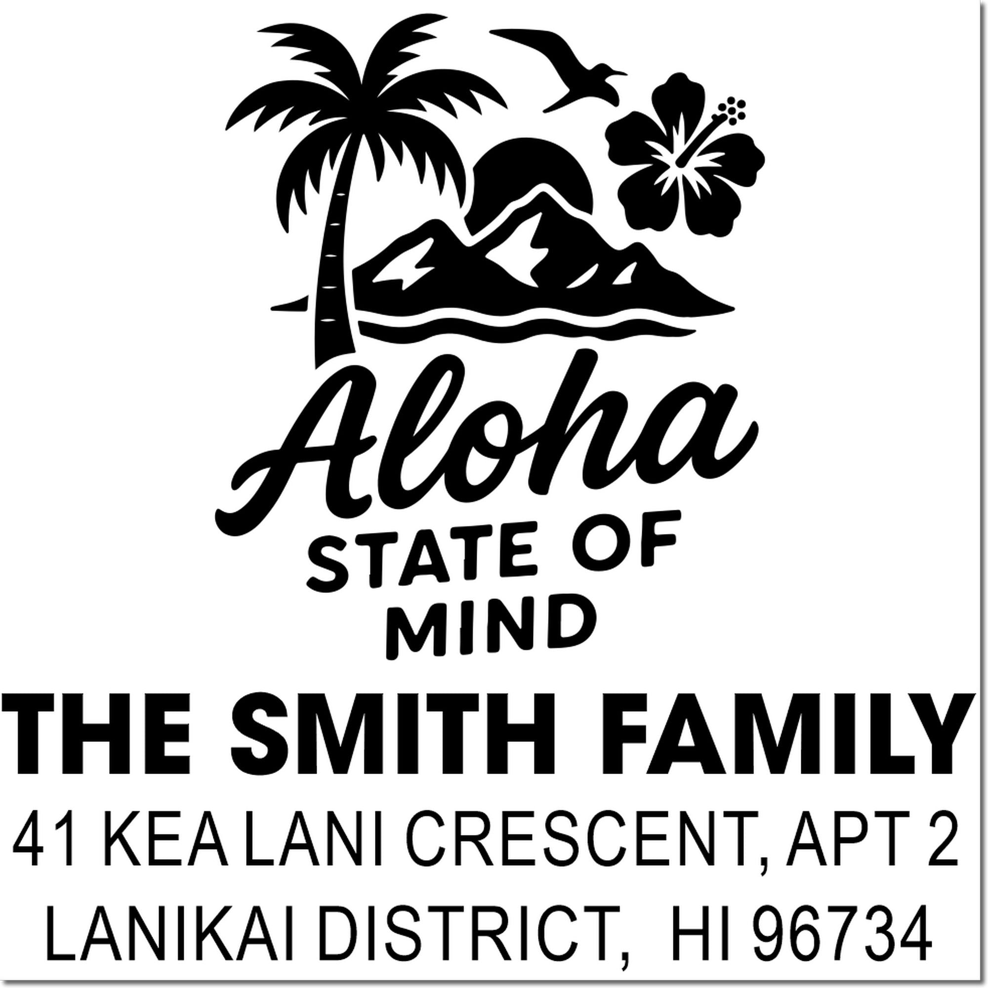Custom Hawaii return address rubber stamp with Aloha State of Mind design for The Smith Family, Lanikai District, HI 96734.