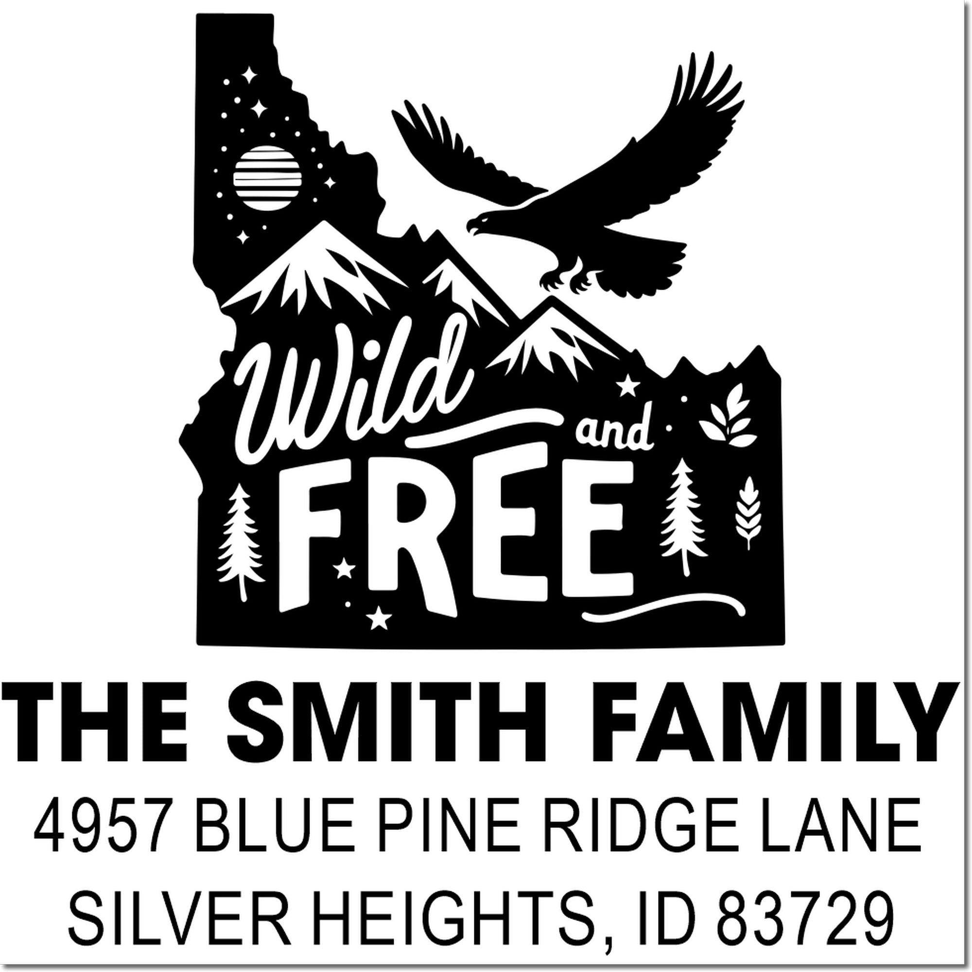 Custom Idaho rubber stamp design with eagle and mountains, Wild and Free, and The Smith Family address stamp.