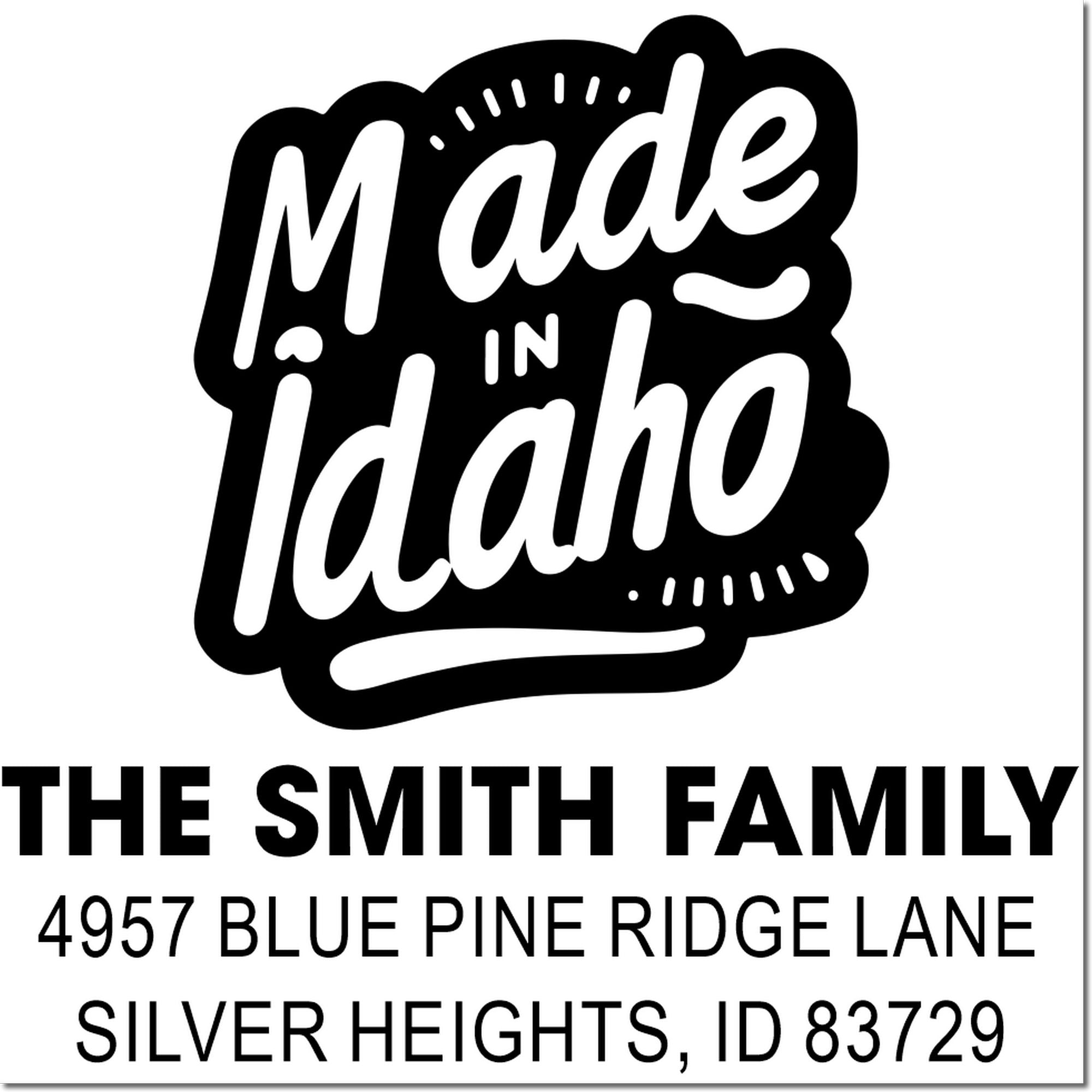 Custom return address rubber stamp with Made in Idaho design for The Smith Family, Silver Heights, ID 83729.