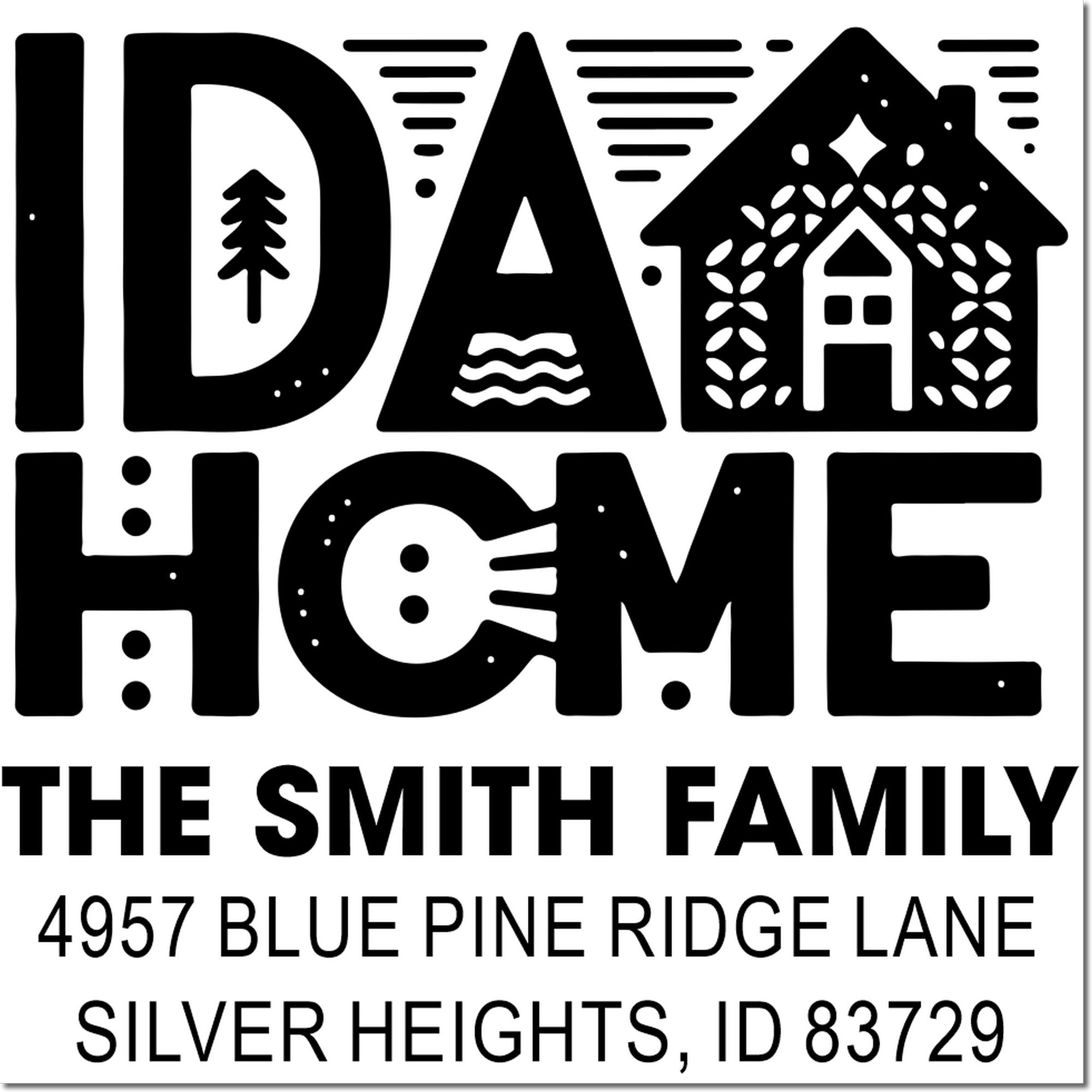 Custom Idaho home address rubber stamp with IDAHOME design, The Smith Family, Blue Pine Ridge Lane, Silver Heights, ID 83729.