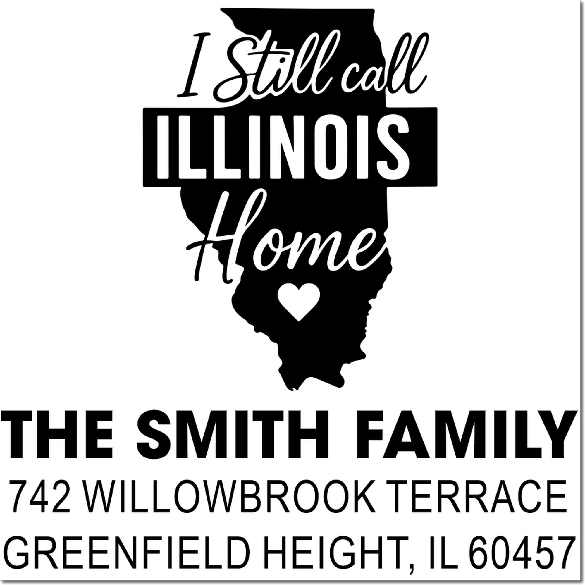 Custom Illinois return address rubber stamp for The Smith Family with state silhouette, home message, and full address.