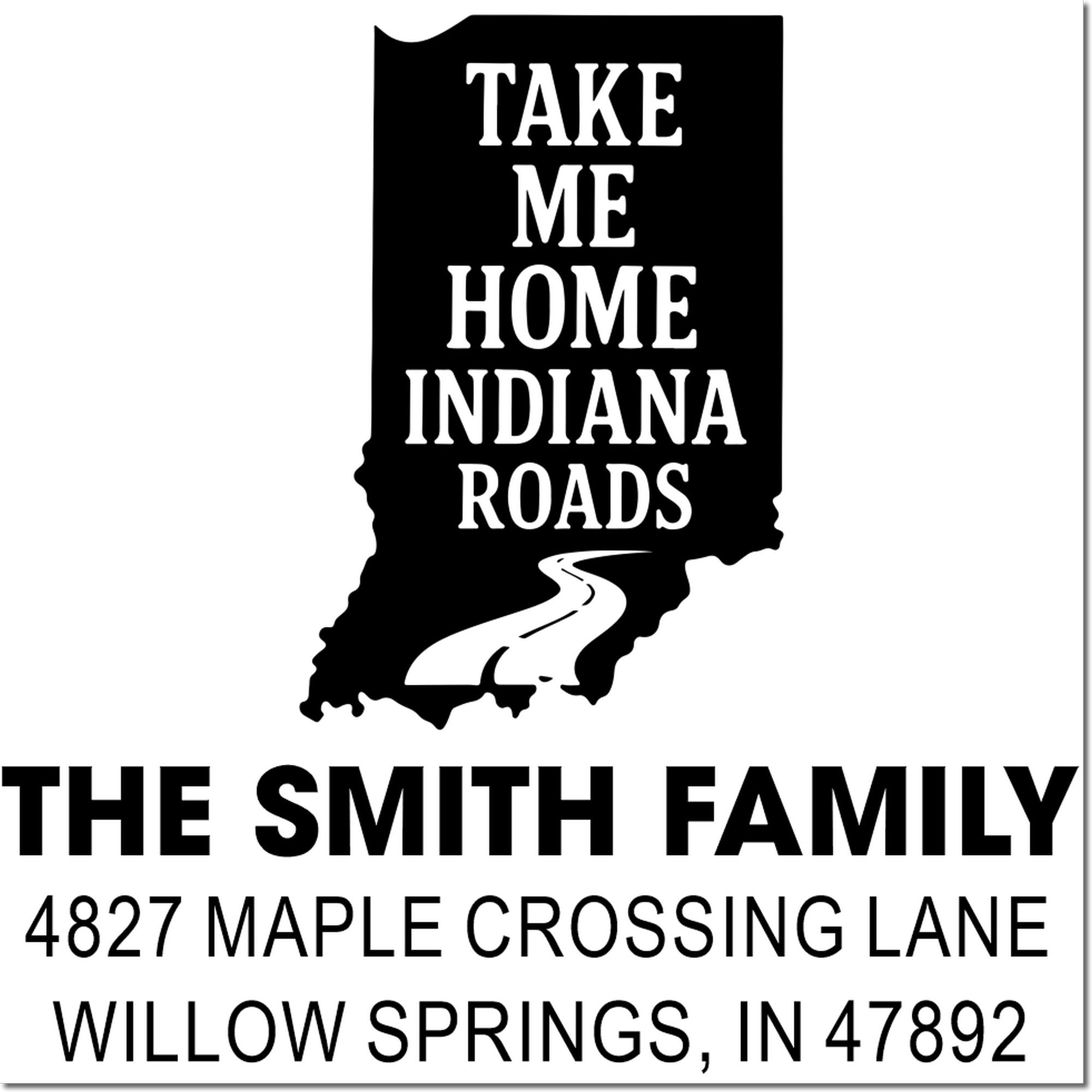 Custom rubber stamp with Take Me Home Indiana roads design and The Smith Family return address, Willow Springs, IN 47892.