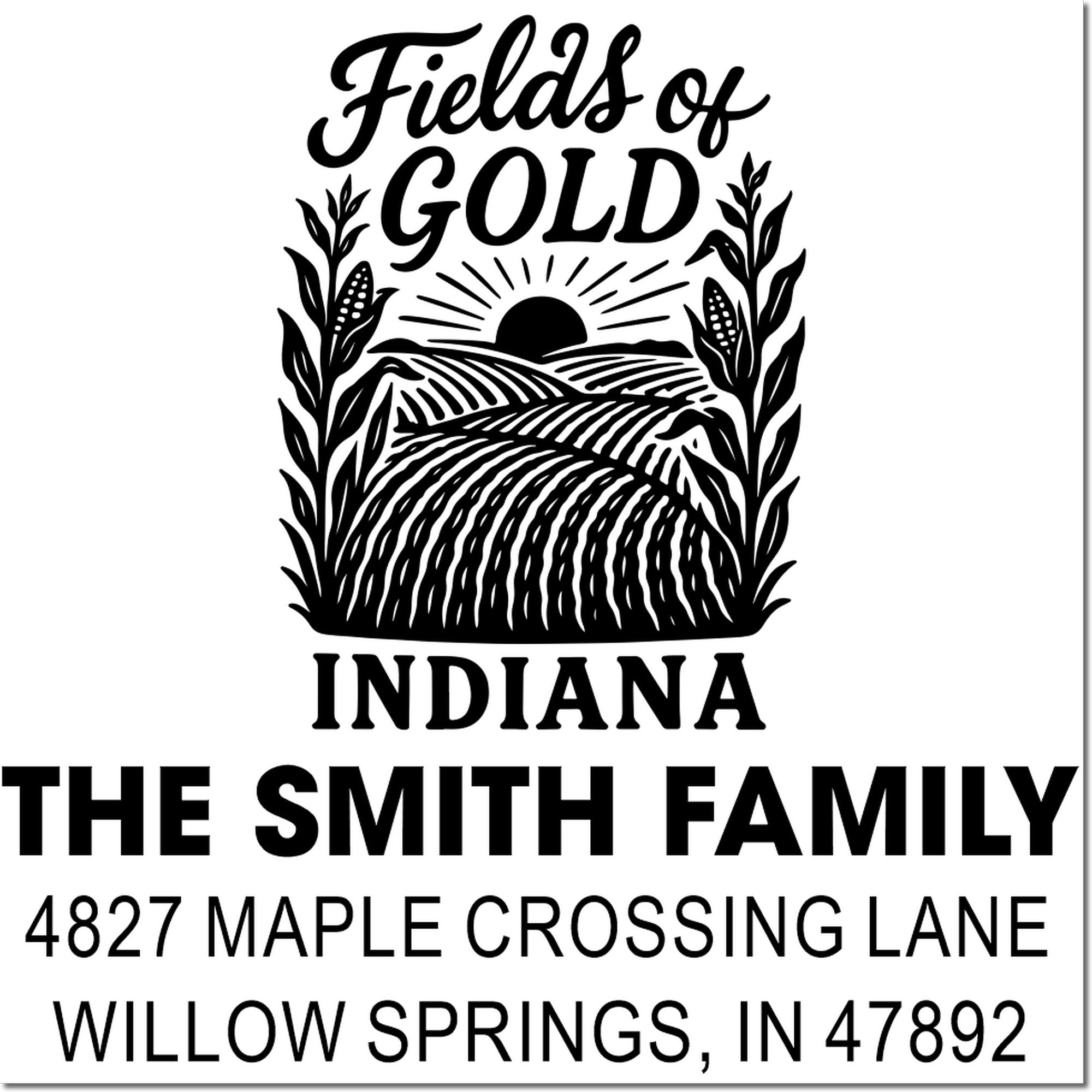 Custom Fields of Gold Indiana family address rubber stamp with Smith family name and Willow Springs, IN 47892.