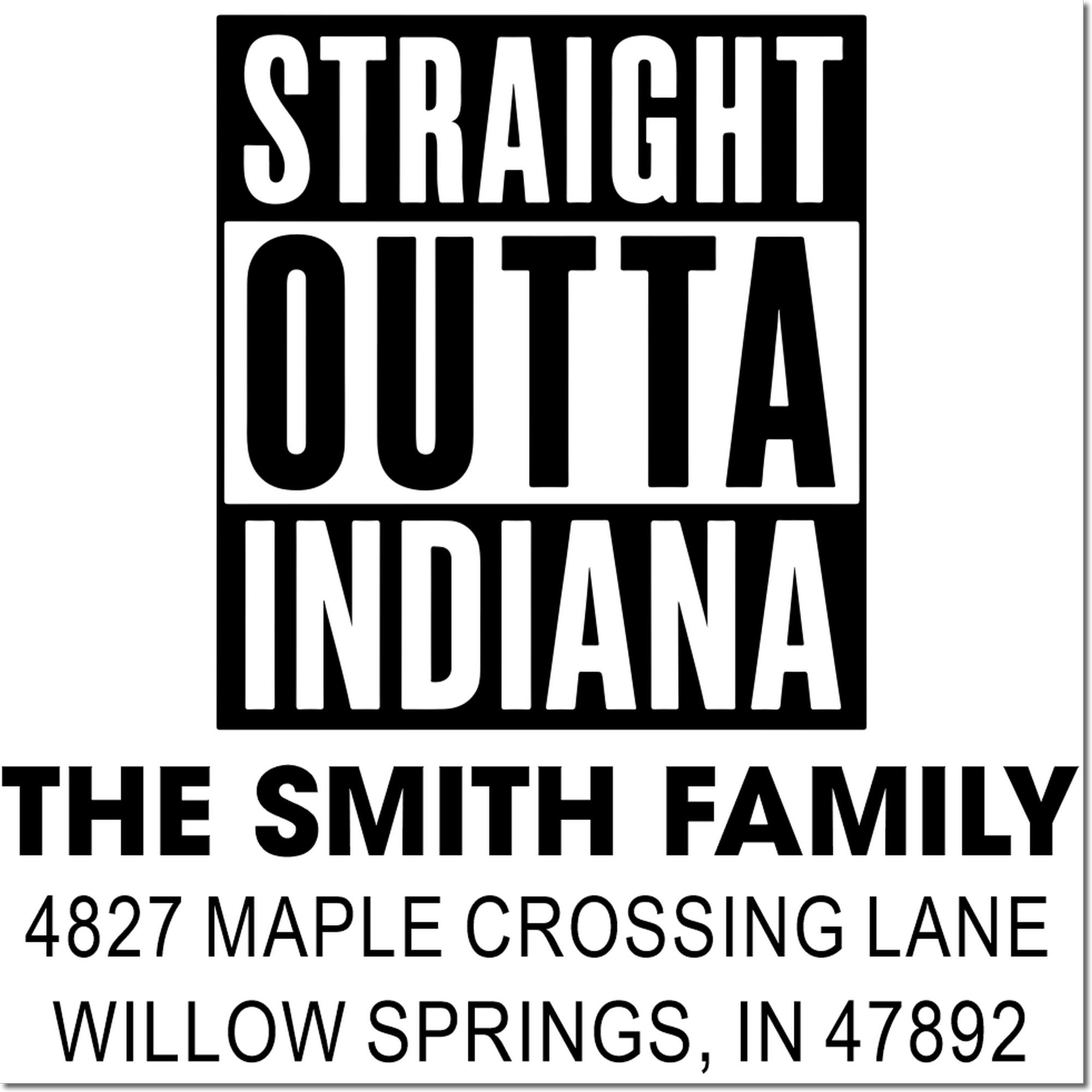 Custom return address rubber stamp with Straight Outta Indiana slogan, Smith family name, and Willow Springs, Indiana address.