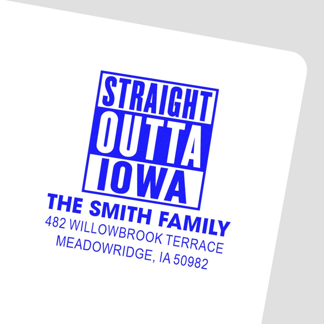 Custom return address rubber stamp for The Smith Family, Straight Outta Iowa, Meadowridge, IA.