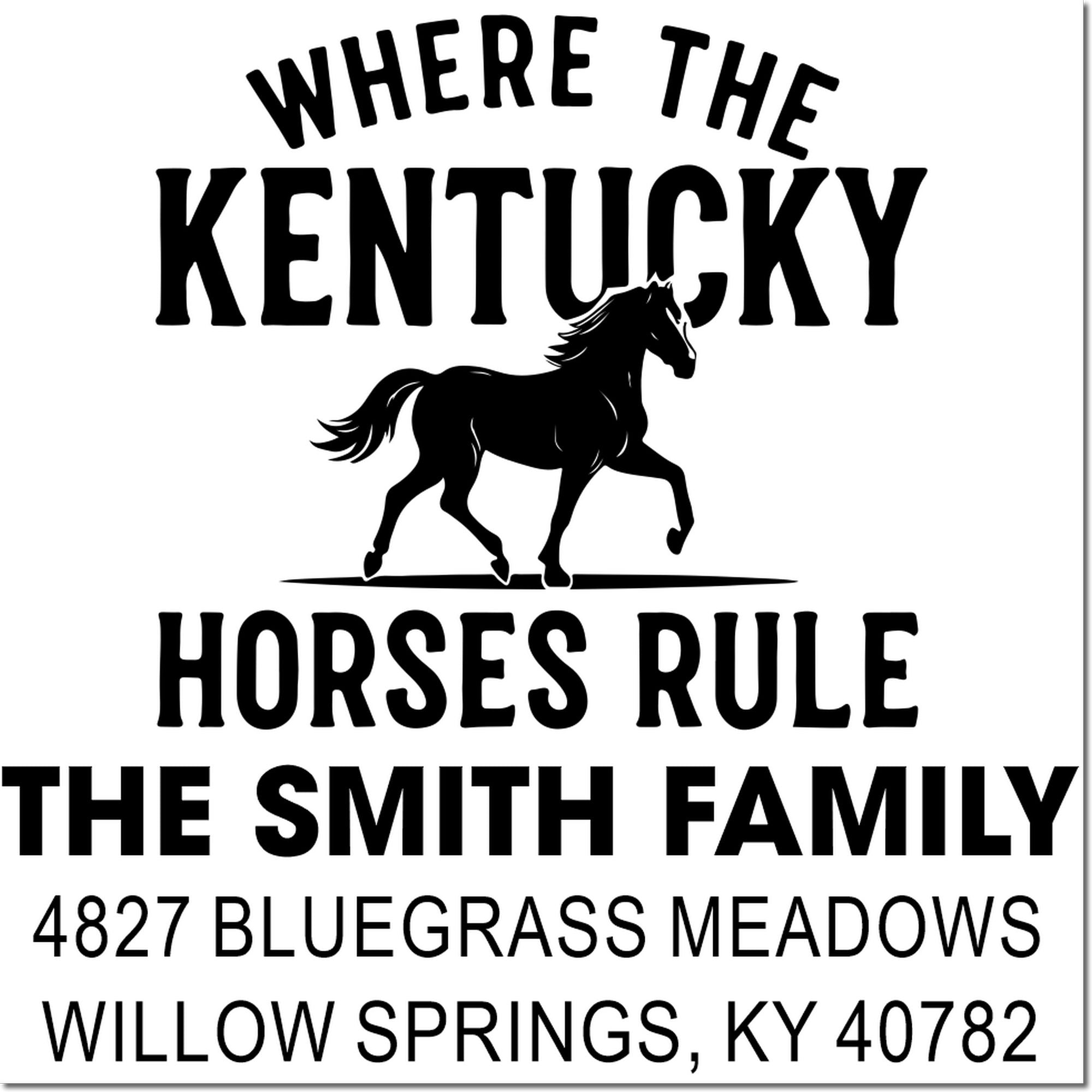 Custom horse return address rubber stamp with Kentucky horses rule slogan, Smith family, Willow Springs, KY.