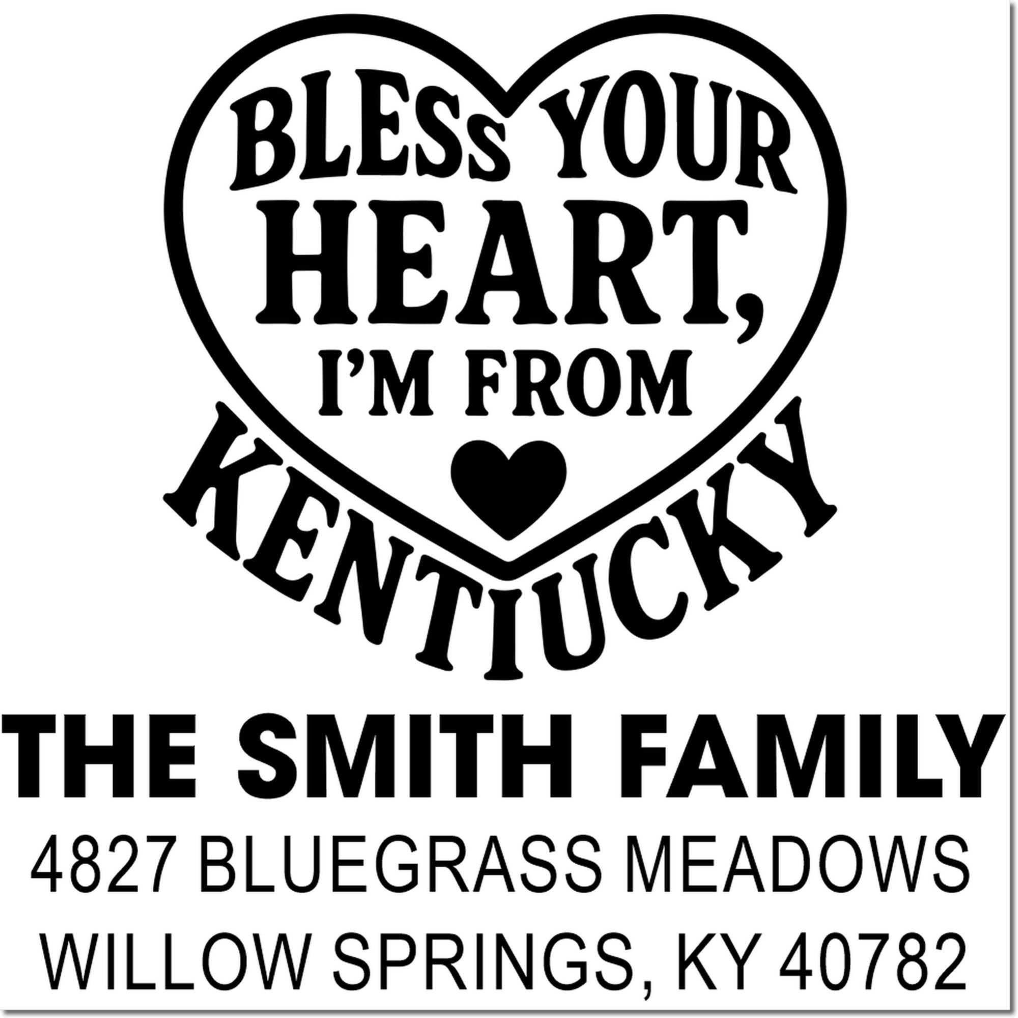 Custom Kentucky rubber stamp with heart graphic, Bless Your Heart, Im From Kentucky, and Smith family return address.