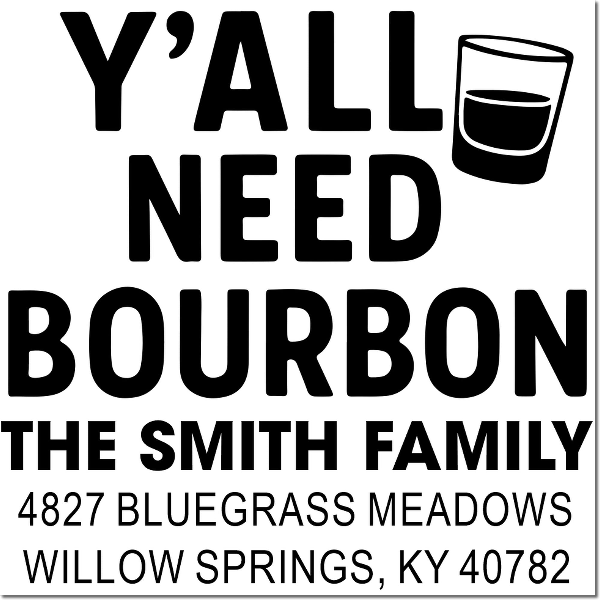 Personalized rubber address stamp reading Yall Need Bourbon with family name and Kentucky address for mailing and gifts.