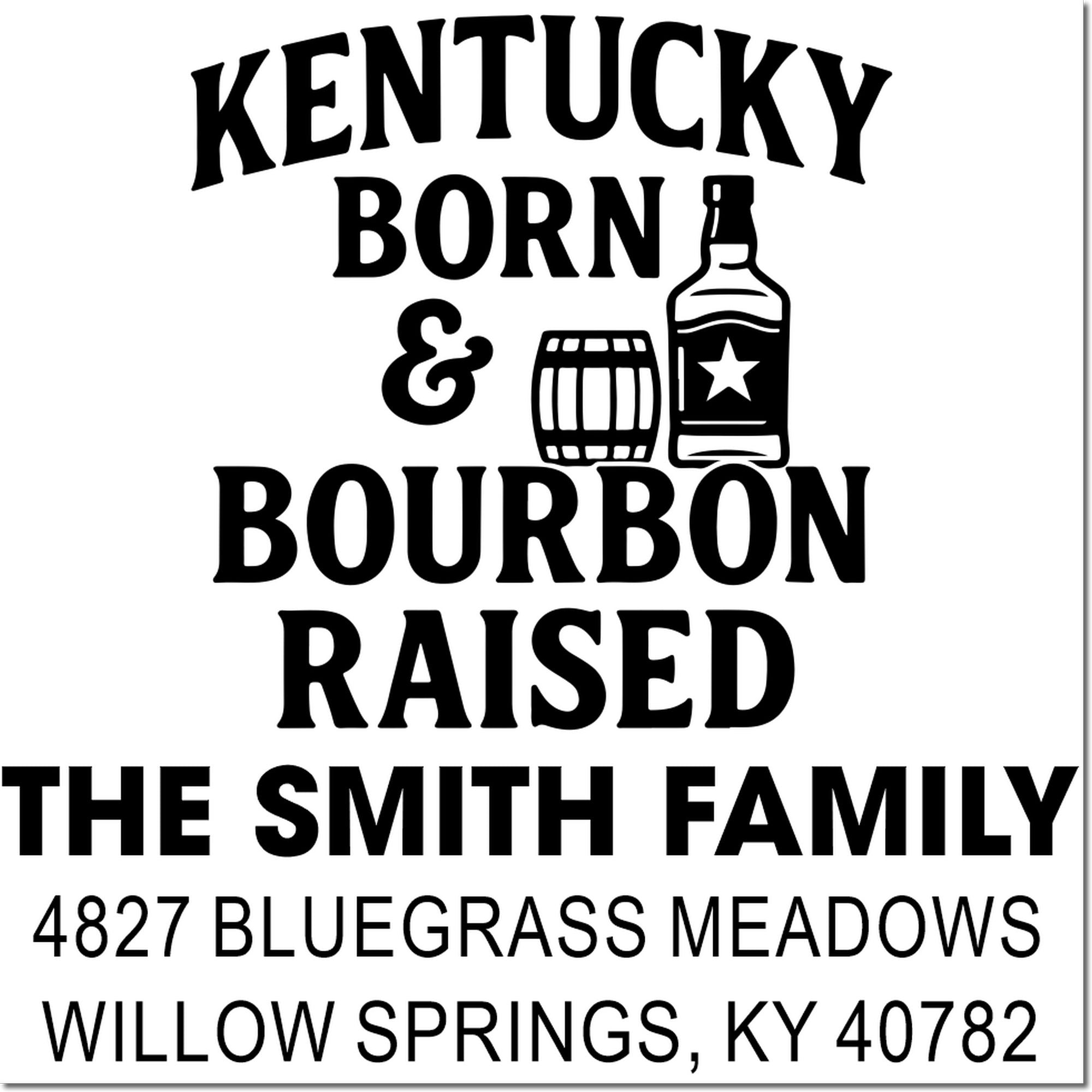 Personalized return address rubber stamp for The Smith Family, Kentucky born and bourbon raised, with bourbon bottle and barrel icon.