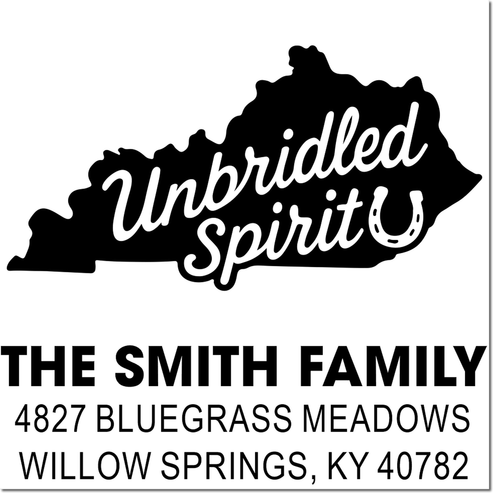 Custom Kentucky address rubber stamp with Unbridled Spirit, The Smith Family, Bluegrass Meadows, Willow Springs, KY 40782.