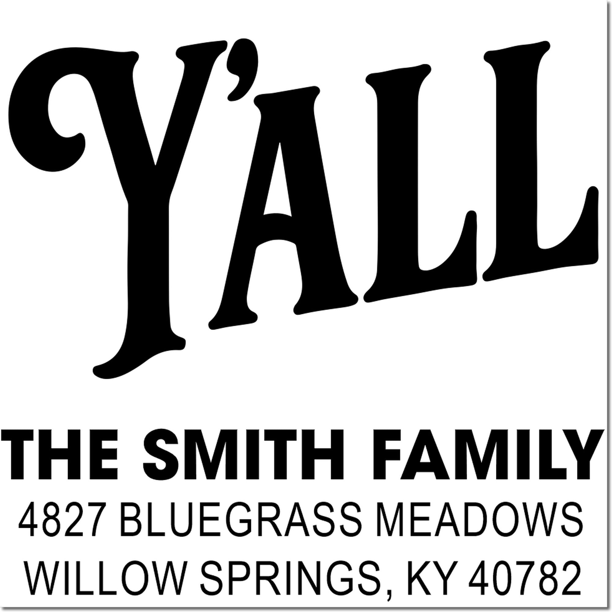 Custom return address rubber stamp for The Smith Family, Y'all design, 4827 Bluegrass Meadows, Willow Springs, KY 40782.