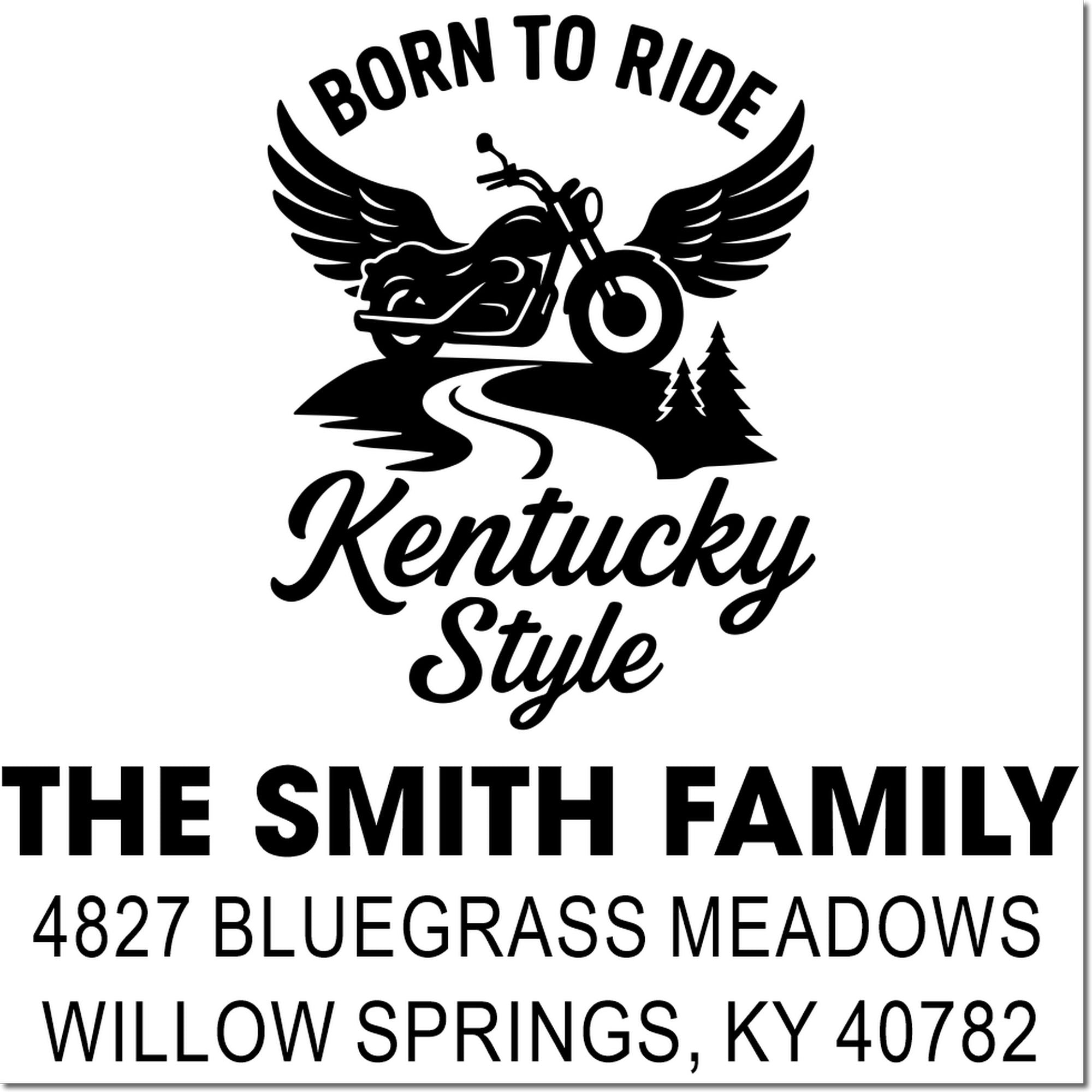 Personalized motorcycle family address rubber stamp with Born to Ride Kentucky Style, The Smith Family, Willow Springs KY 40782