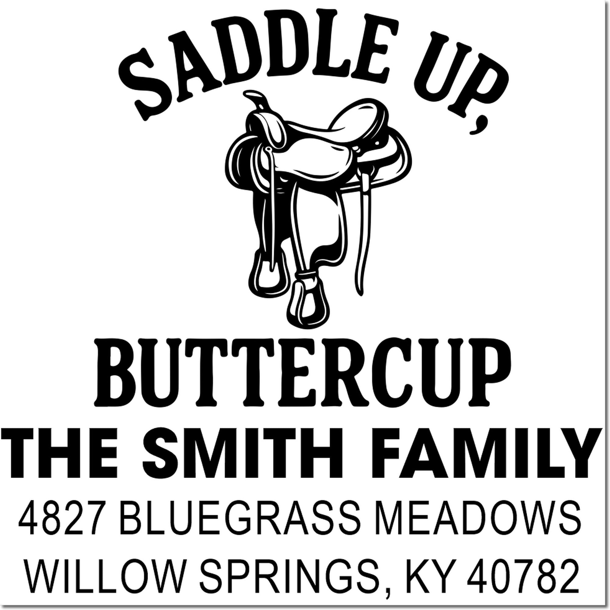Custom equestrian address rubber stamp reading Saddle Up, Buttercup for The Smith Family, Willow Springs, KY 40782.