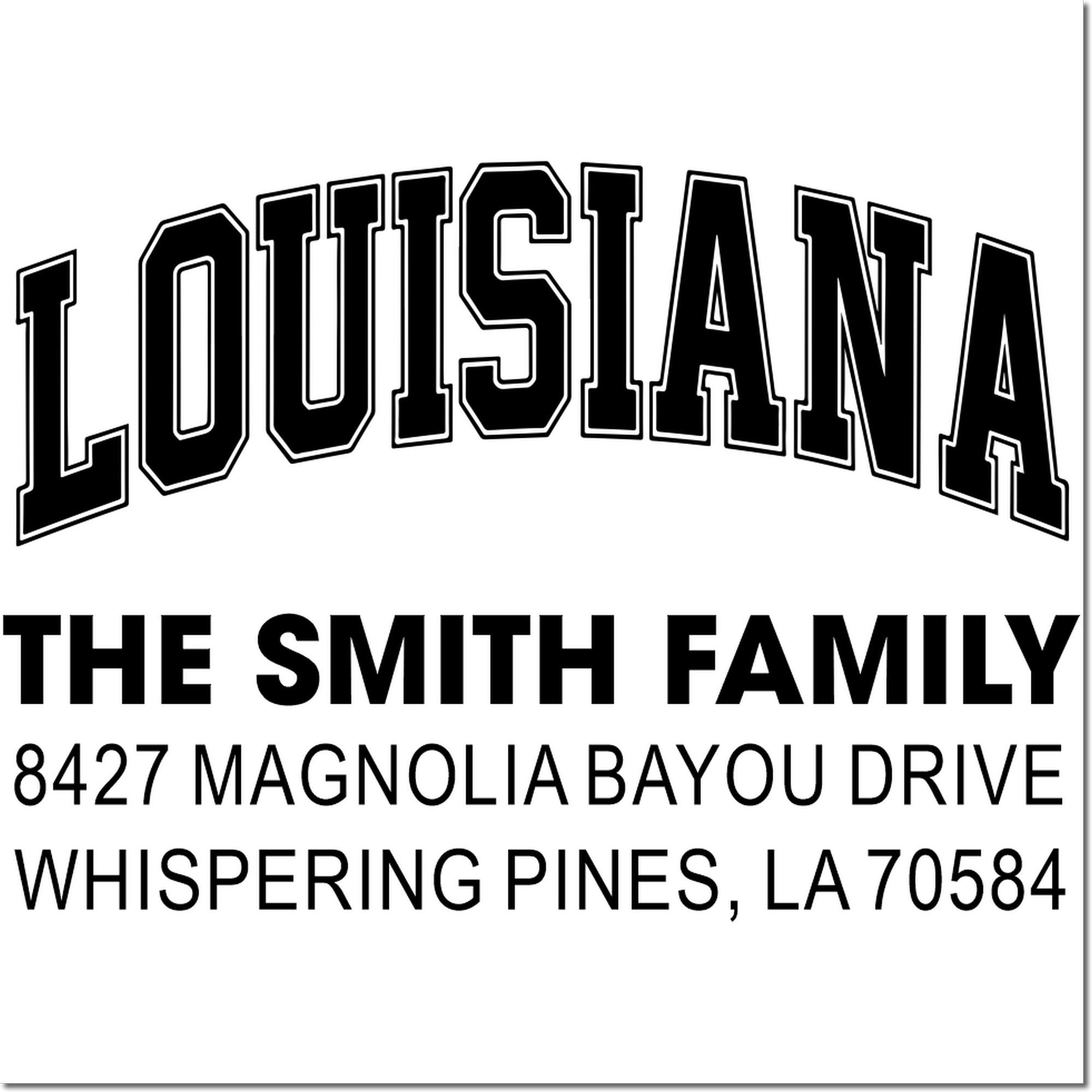 Custom Louisiana return address rubber stamp for The Smith Family, 8427 Magnolia Bayou Drive, Whispering Pines, LA 70584.