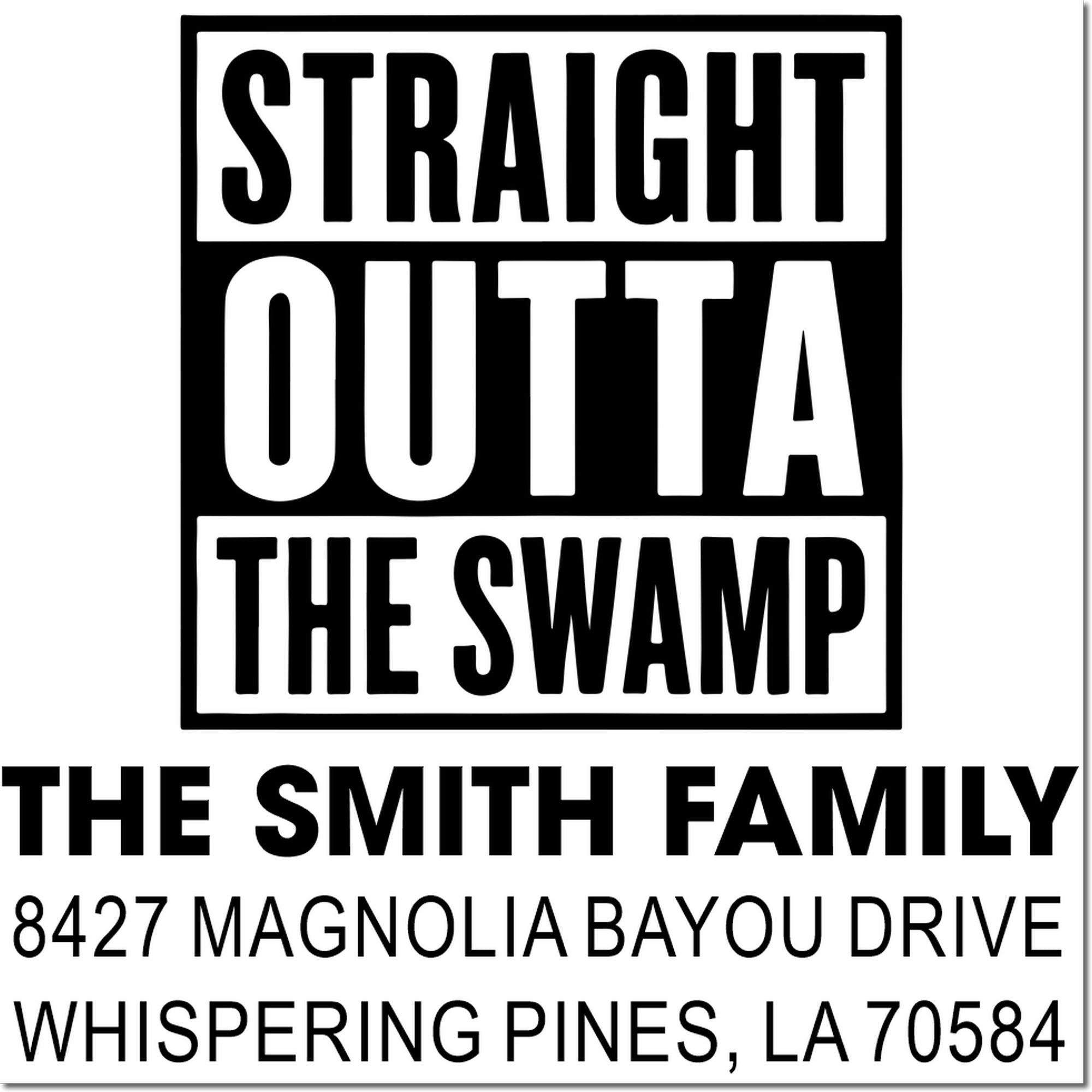 Custom rubber stamp address design for The Smith Family, featuring Straight Outta the Swamp and Whispering Pines, LA.