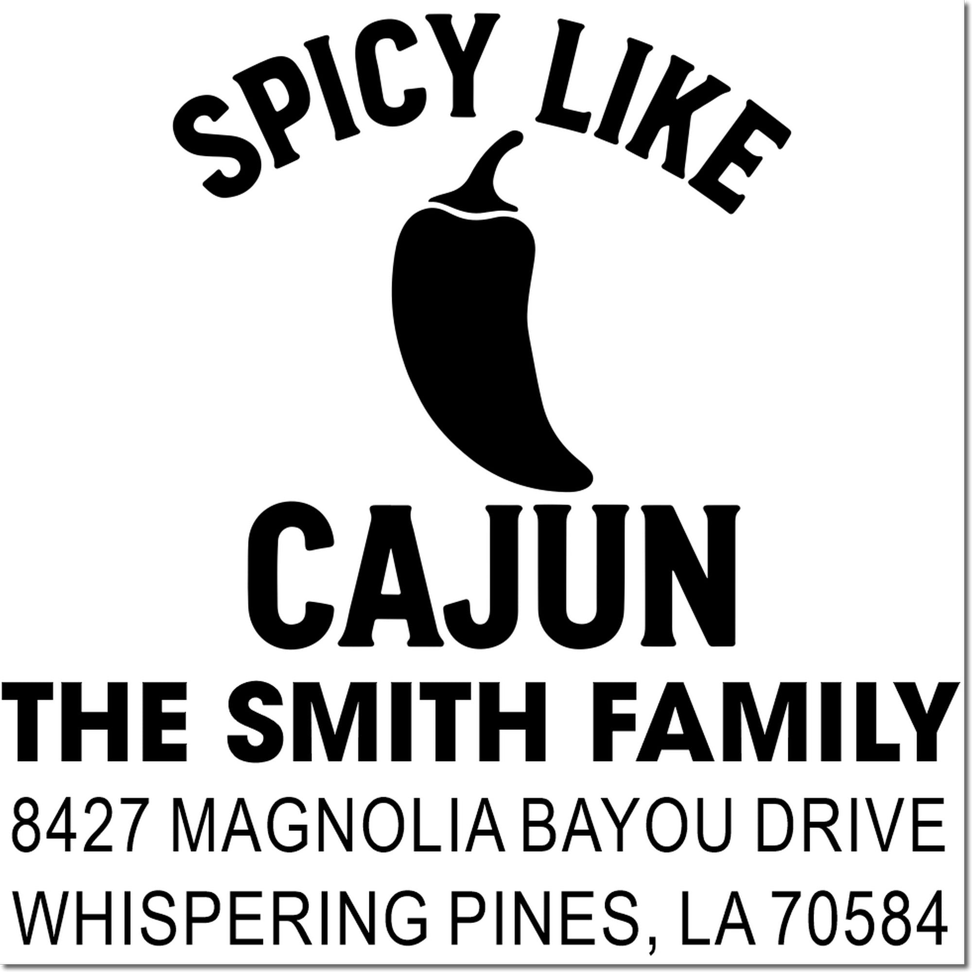 Spicy Like Cajun custom return address rubber stamp with chili pepper design for The Smith Family in Whispering Pines, LA.